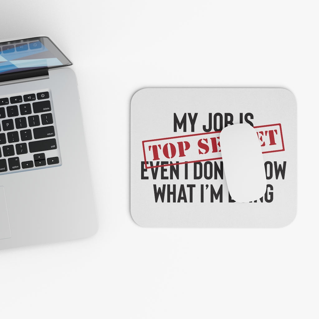 My Job Is Top Secret Workplace Mouse Pad My Job Is Top Secret Workplace Mouse Pad