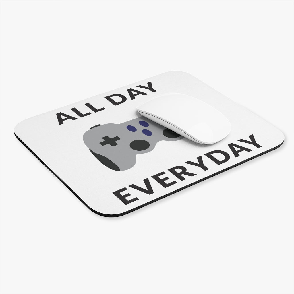 All Day Everyday Mouse Pad All Day Everyday Mouse Pad