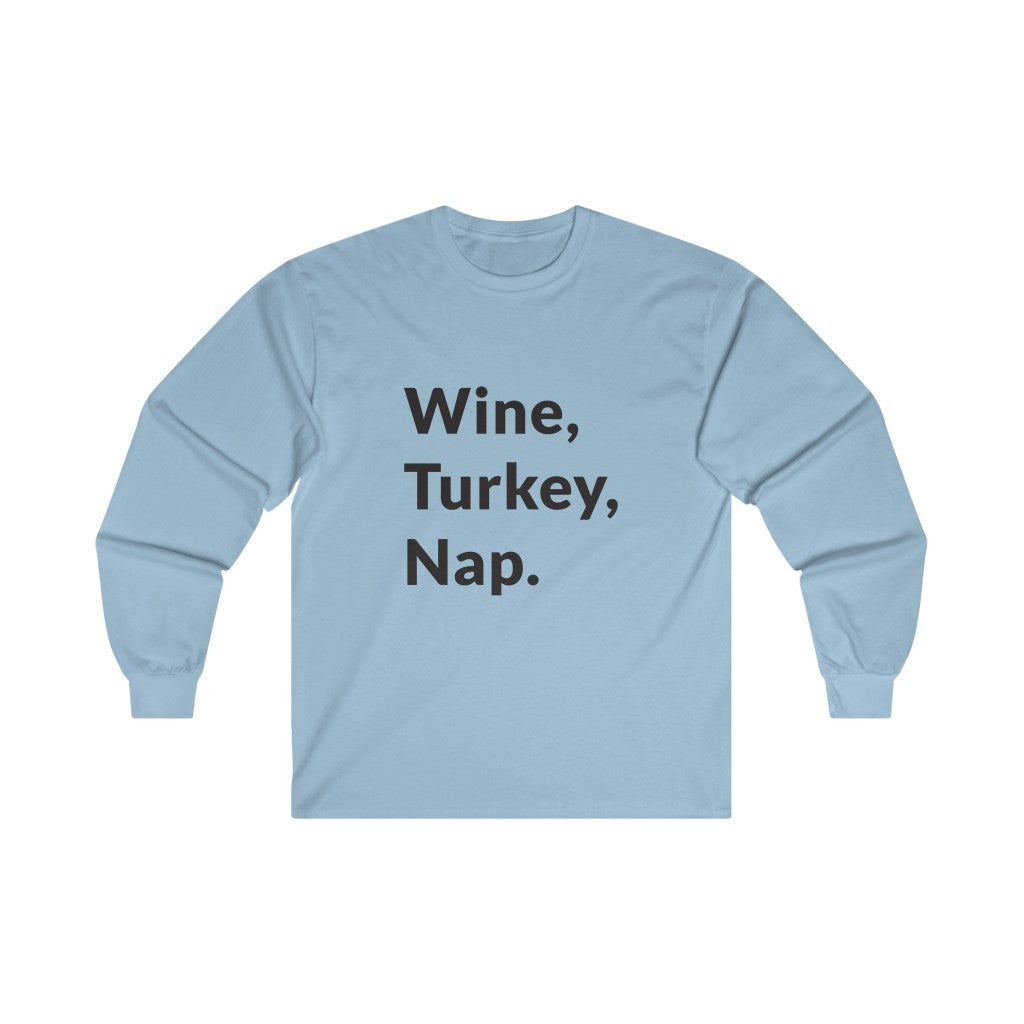 Wine, Turkey, Nap Long Sleeve Tee Wine, Turkey, Nap Long Sleeve Tee