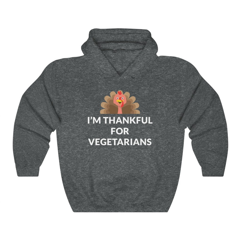 Thankful For Vegetarians Hooded Sweatshirt Thankful For Vegetarians Hooded Sweatshirt