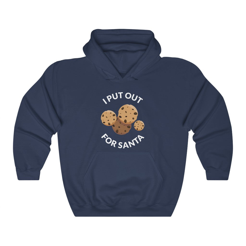 I Put Out For Santa Hooded Sweatshirt I Put Out For Santa Hooded Sweatshirt