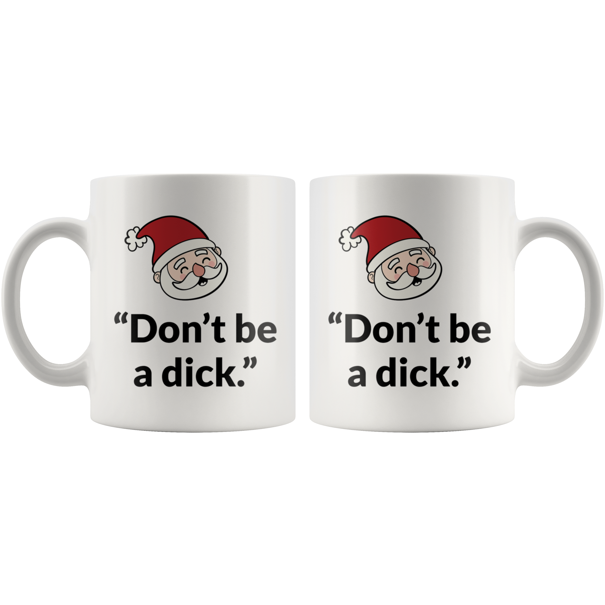 Don't Be A Di*k Coffee Mug Don't Be A Di*k Coffee Mug