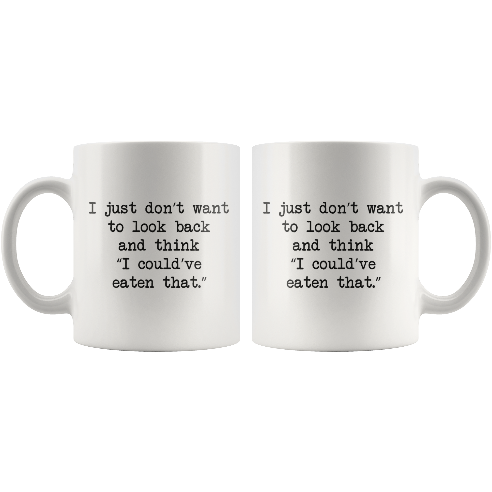 I Could've Eaten That Coffee Mug I Could've Eaten That Coffee Mug