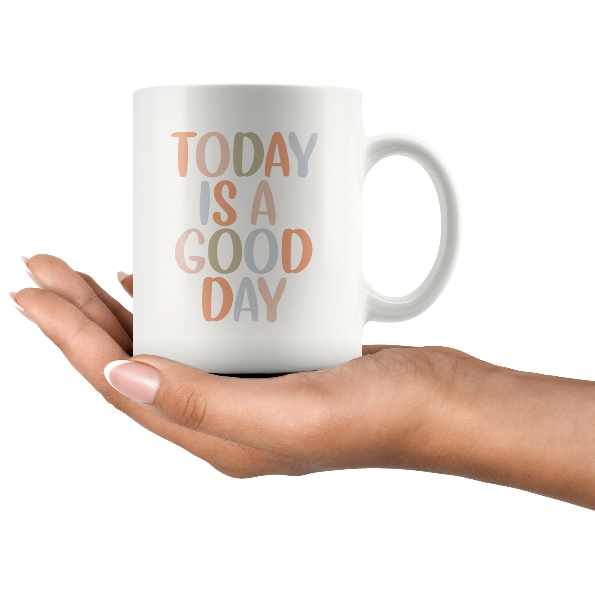 Today Is A Good Day Coffee Mug Today Is A Good Day Coffee Mug