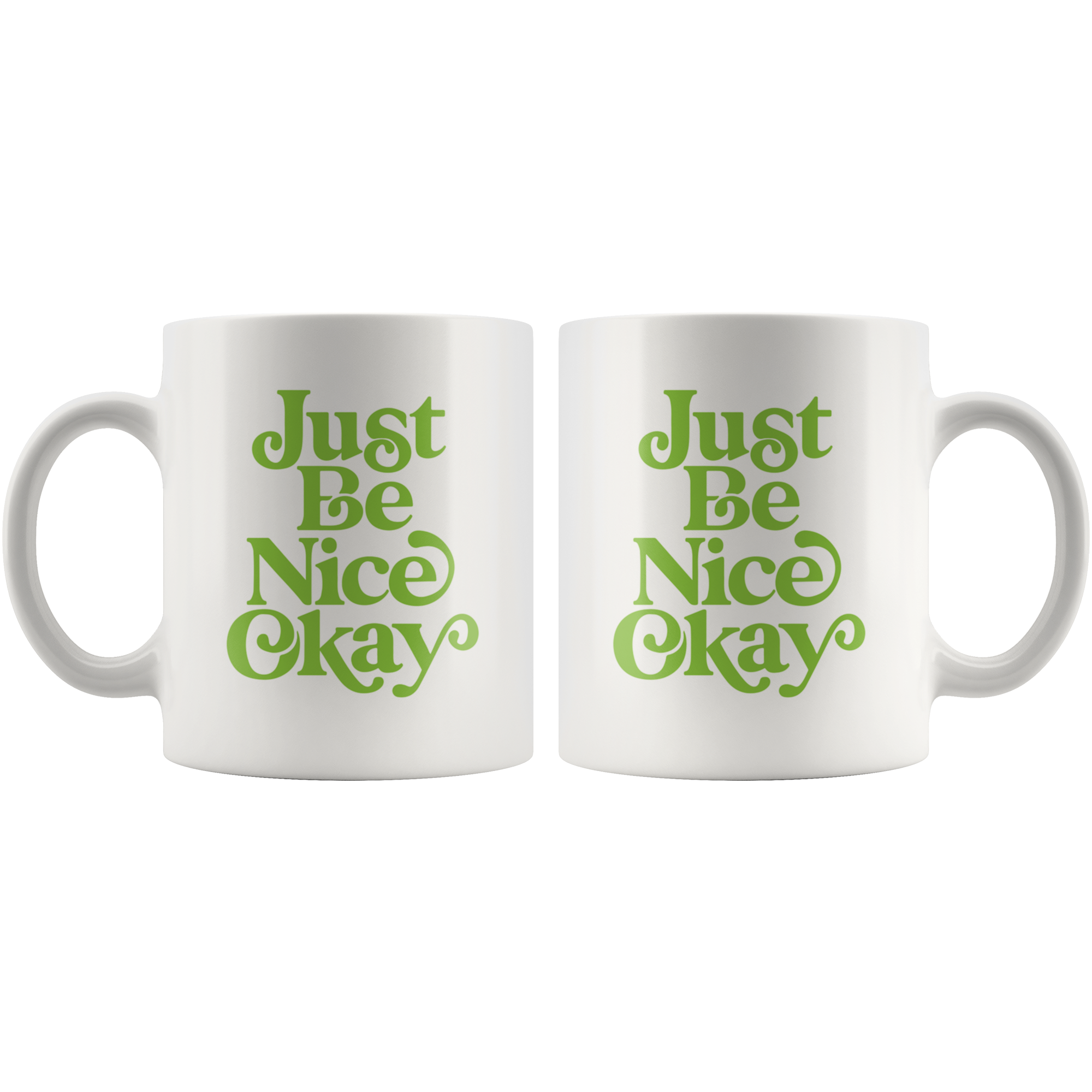 Just Be Nice Coffee Mug Just Be Nice Coffee Mug