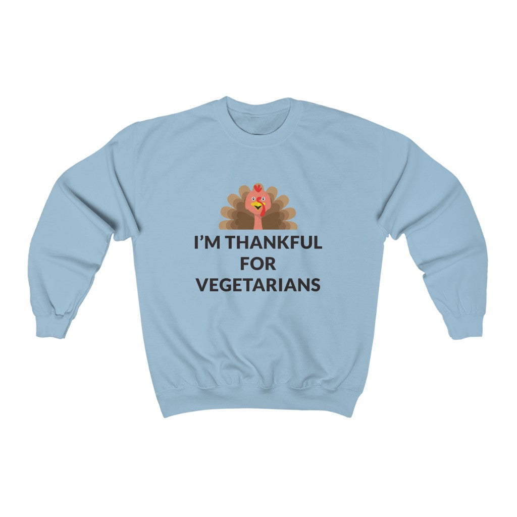 Thankful For Vegetarians Crewneck Sweatshirt Thankful For Vegetarians Crewneck Sweatshirt