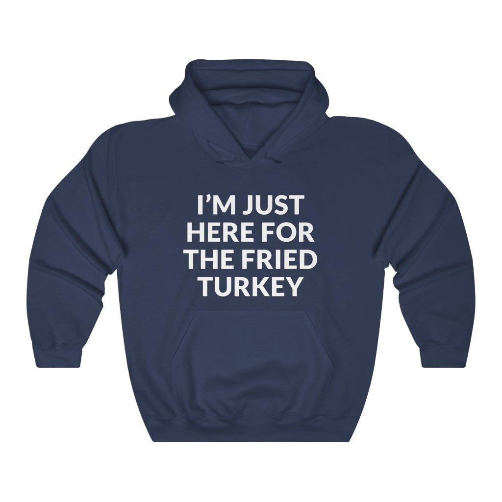 Fried Turkey Hooded Sweatshirt Fried Turkey Hooded Sweatshirt