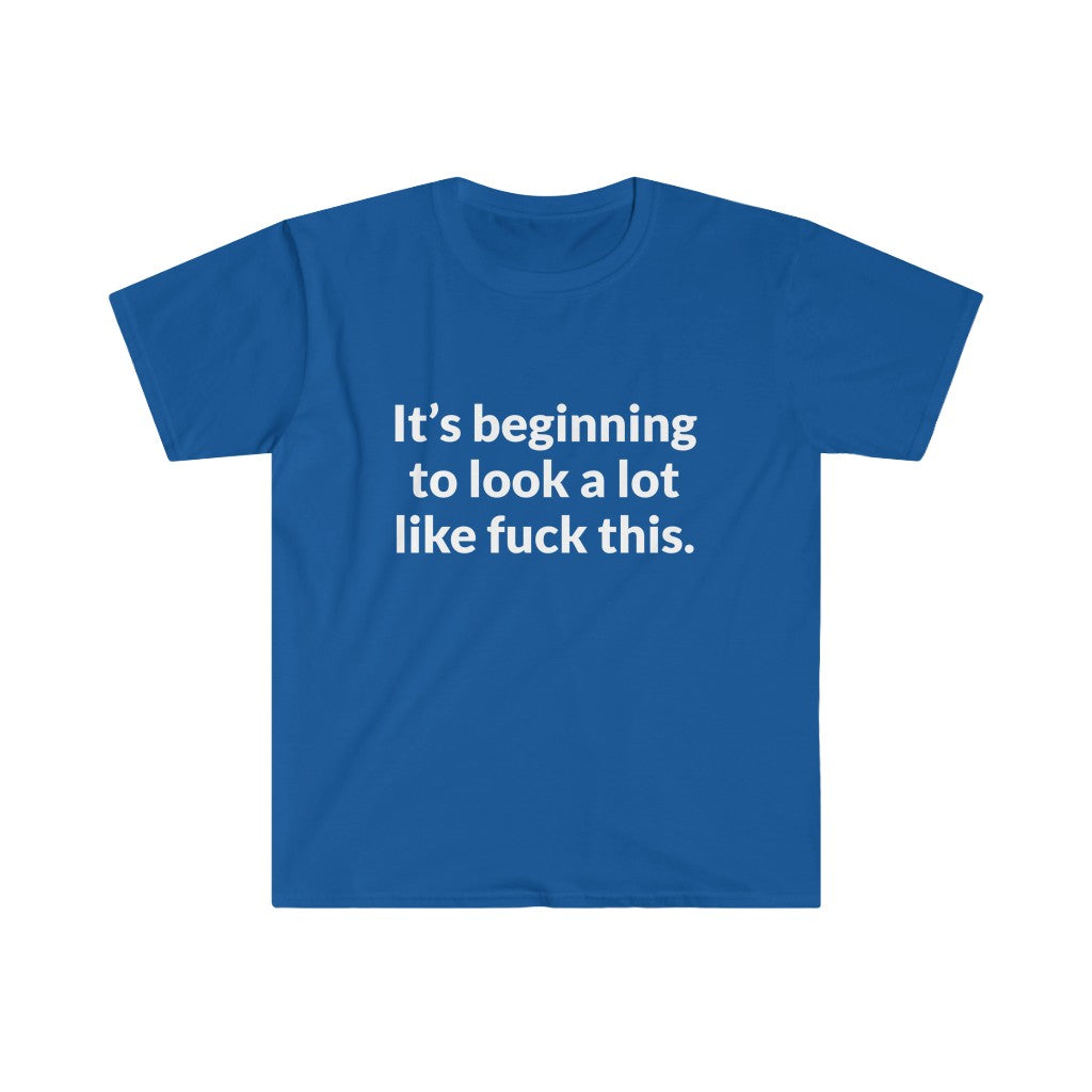 Its Beginning To Look A Lot Like F-This T-Shirt Its Beginning To Look A Lot Like F-This T-Shirt