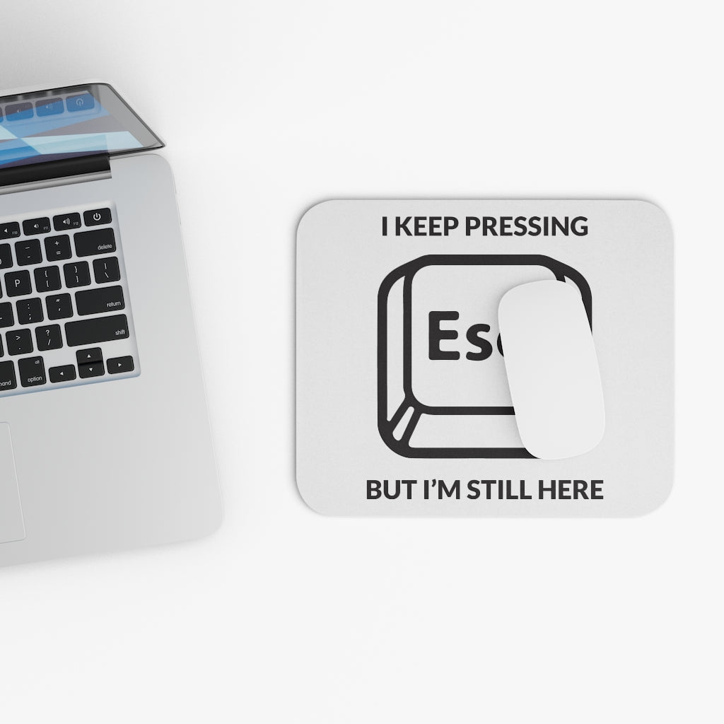 I Keep Pressing Esc Workplace Mouse Pad I Keep Pressing Esc Workplace Mouse Pad