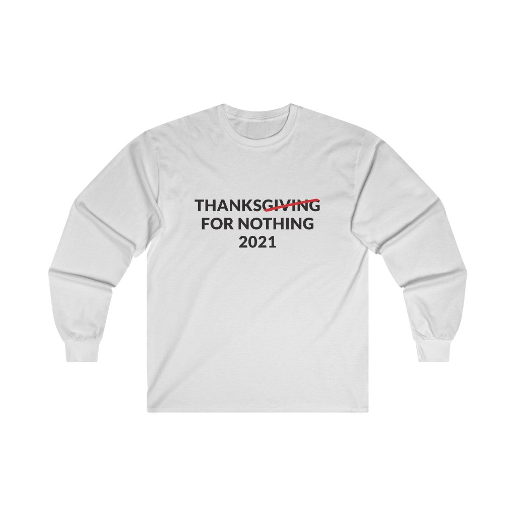 Thanks For Nothing Long Sleeve Tee Thanks For Nothing Long Sleeve Tee