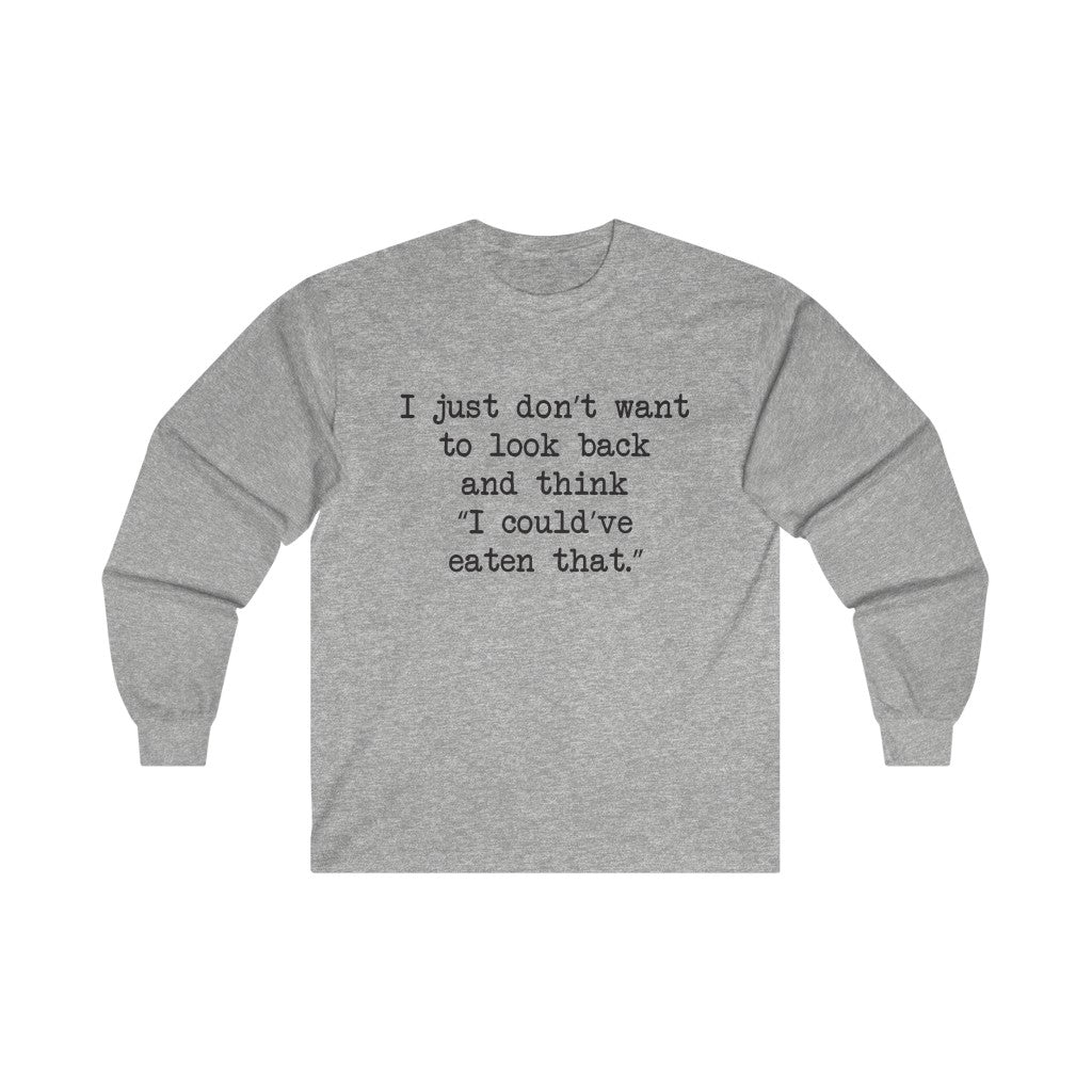 No Regrets Long Sleeve Tee No Regrets Long Sleeve Tee
