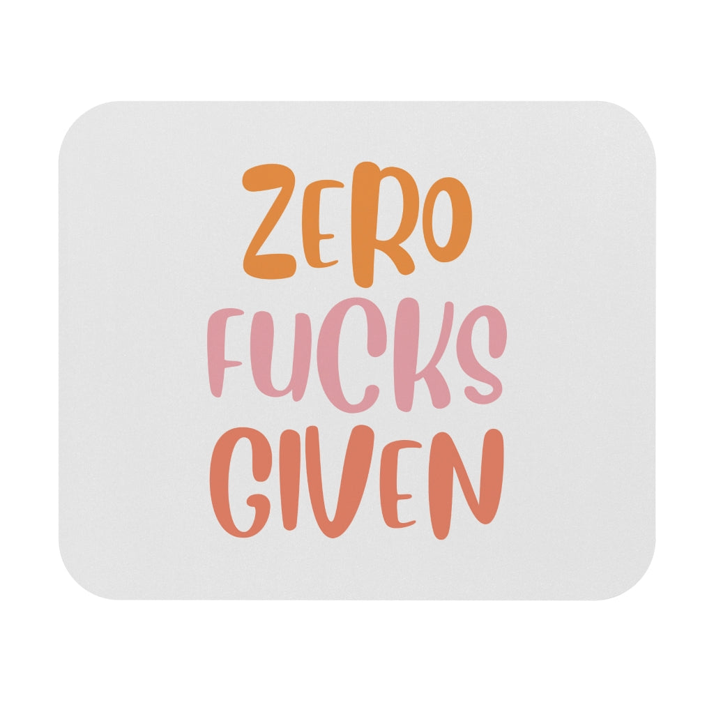 Zero F*cks Given Motivational Mouse Pad Zero F*cks Given Motivational Mouse Pad