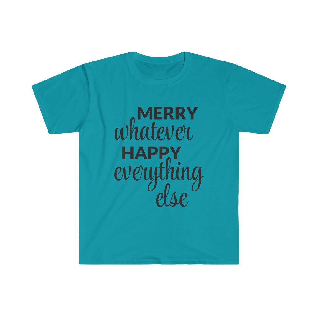 Merry Whatever Happy Everything Else T-Shirt Merry Whatever Happy Everything Else T-Shirt