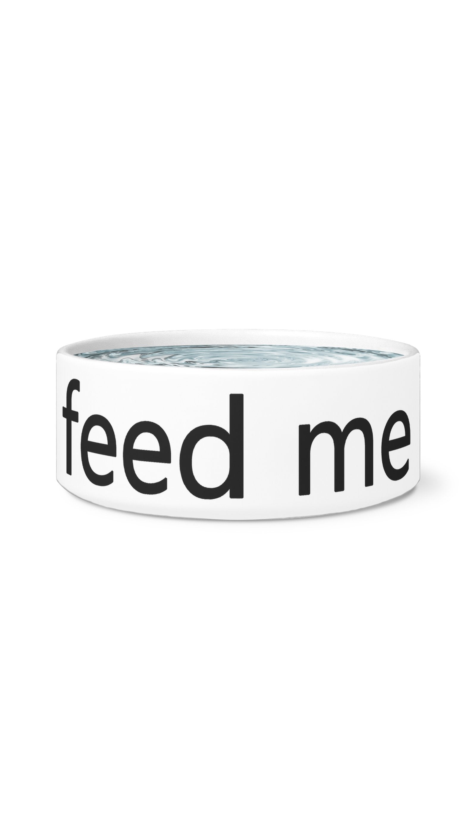 Feed Me Pet Bowl Feed Me White Pet Bowl | Sarcastic Me