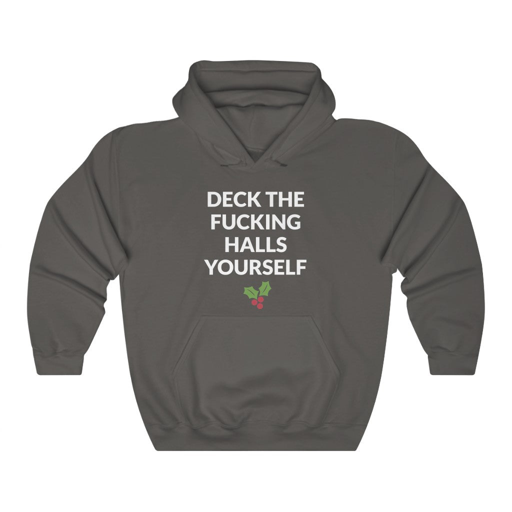 Deck The Halls Yourself Hooded Sweatshirt Deck The Halls Yourself Hooded Sweatshirt