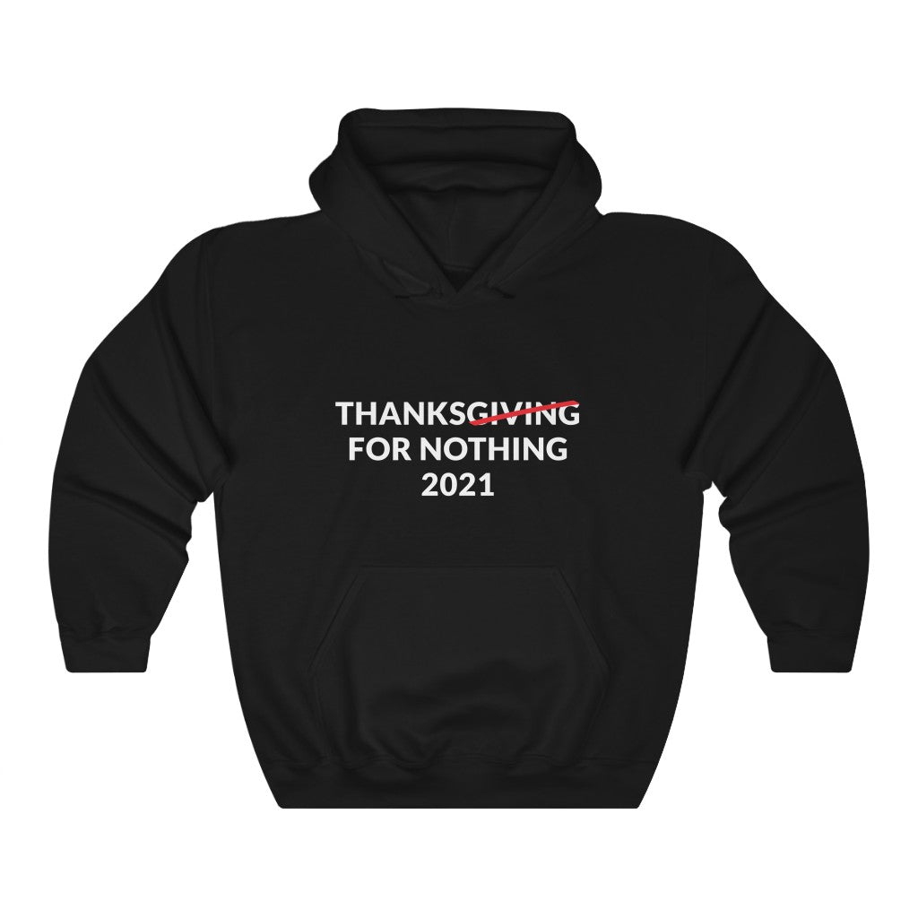 Thanks For Nothing Hooded Sweatshirt Thanks For Nothing Hooded Sweatshirt