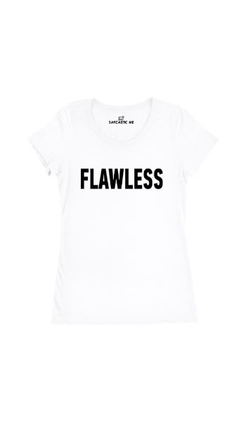 Flawless Women's T-shirt Flawless White Women's T-shirt | Sarcastic Me
