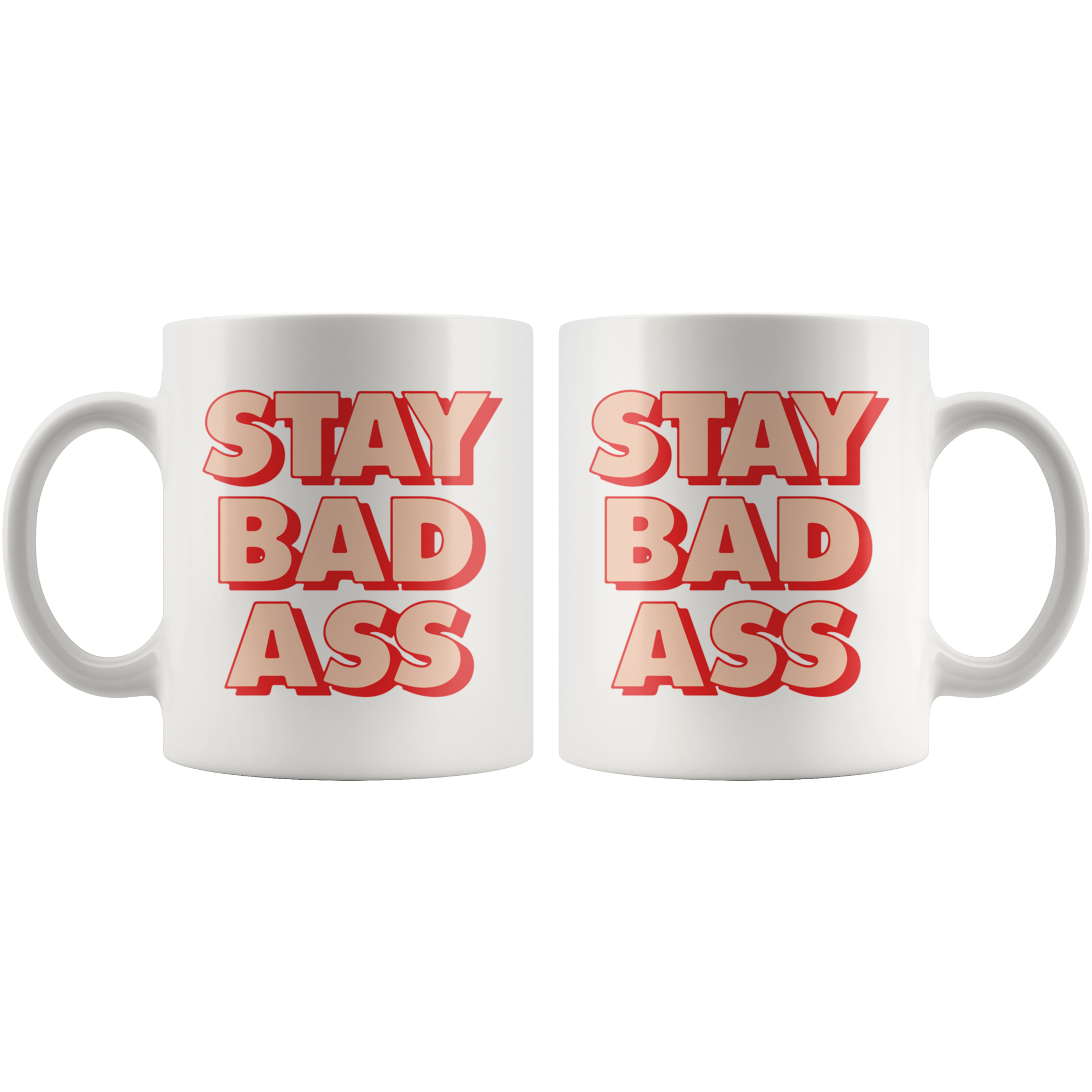 Stay Bad Ass Coffee Mug Stay Bad Ass Coffee Mug