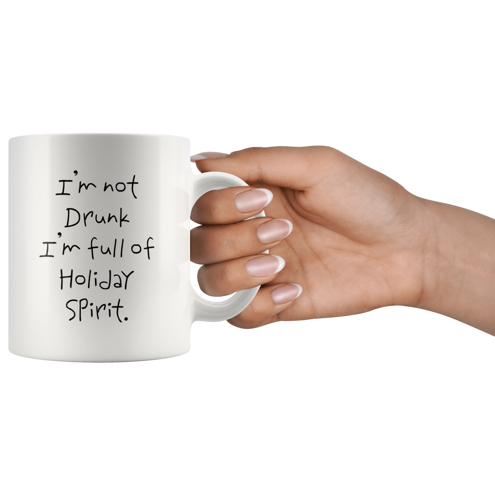 Full Of Holiday Spirit Coffee Mug Full Of Holiday Spirit Coffee Mug