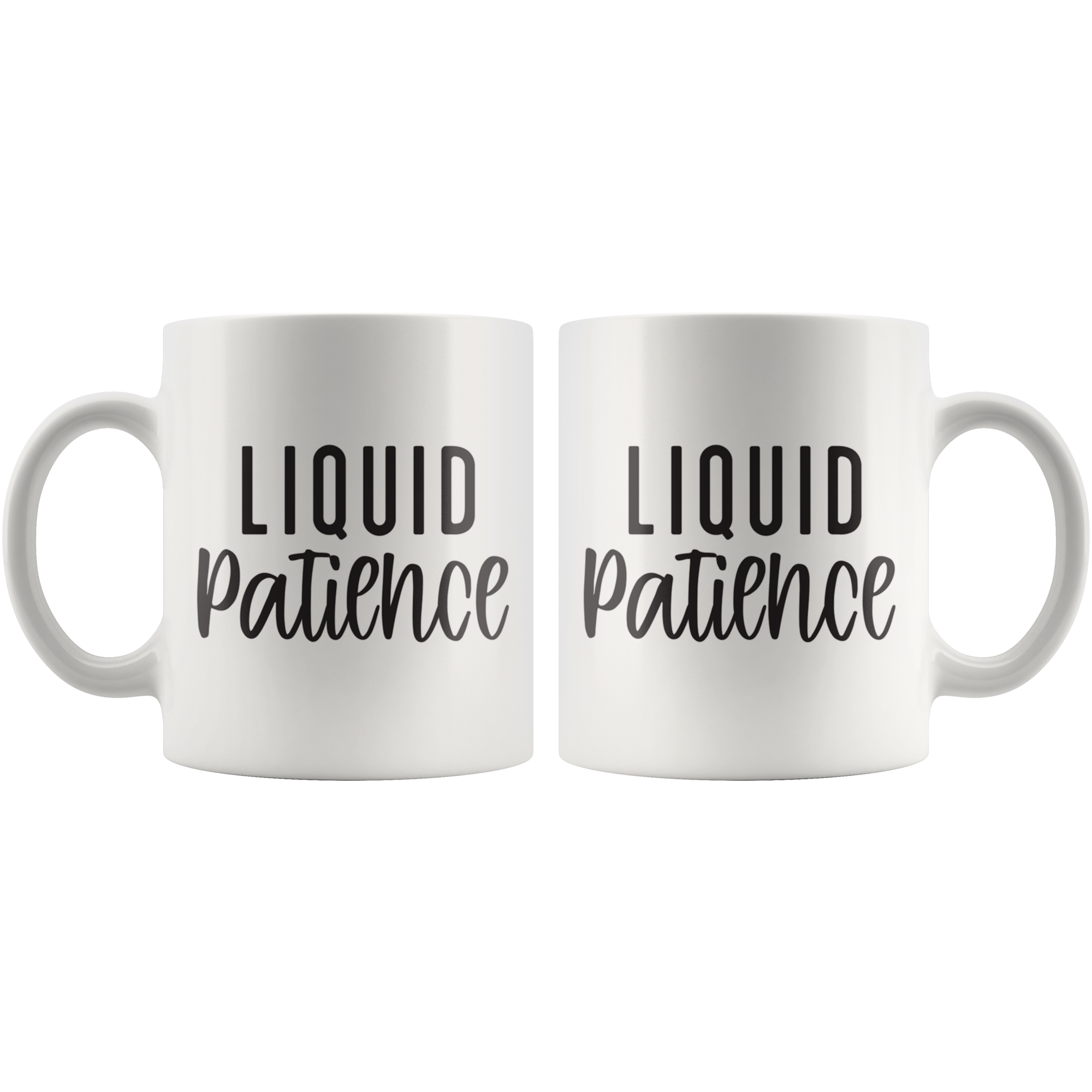 Liquid Patience Coffee Mug Liquid Patience Coffee Mug