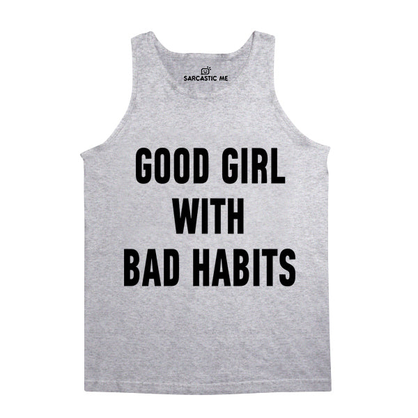 Good Girl With Bad Habits Unisex Tank Top Good Girl With Bad Habits Gray Unisex Tank Top | Sarcastic Me