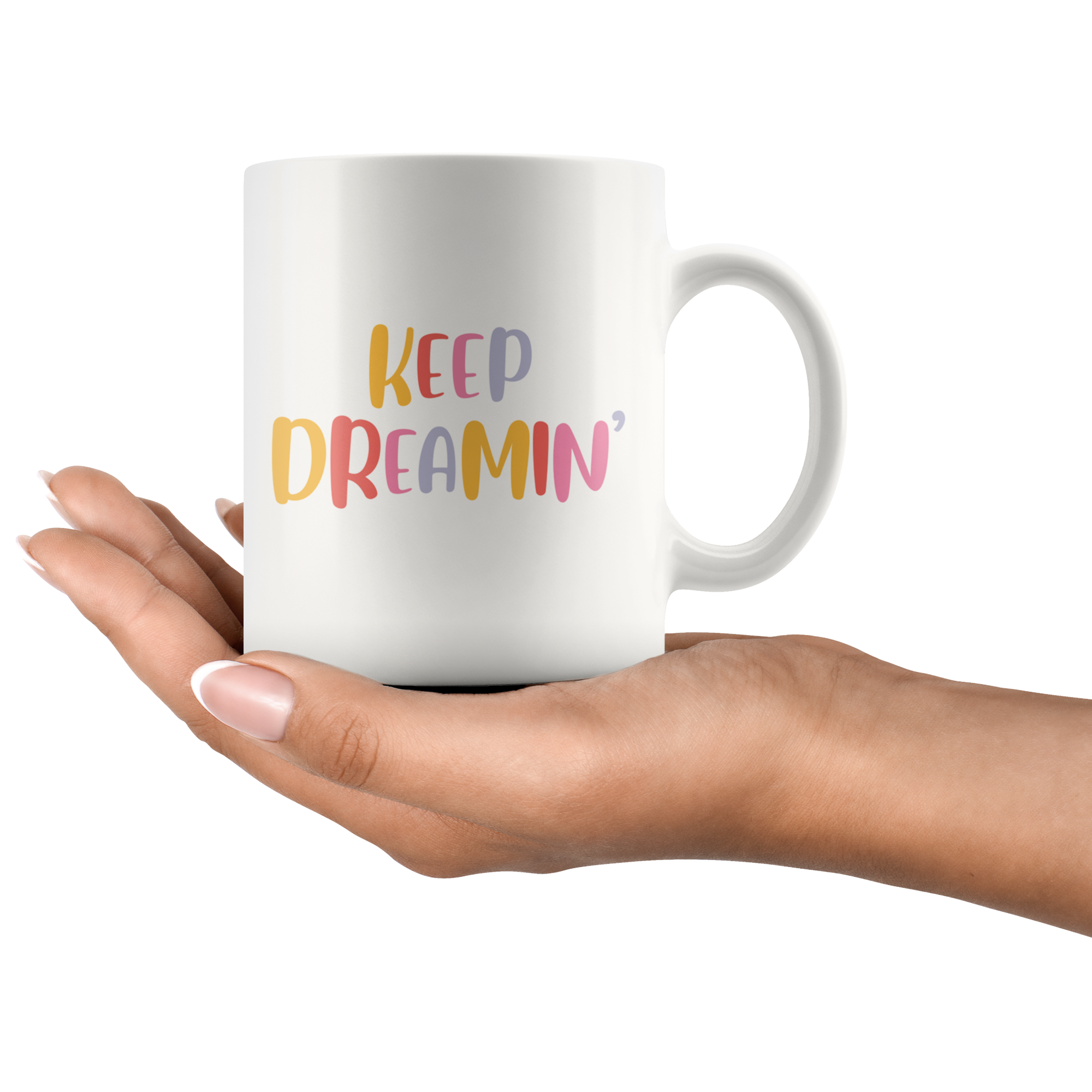 Keep Dreaming Coffee Mug Keep Dreaming Coffee Mug