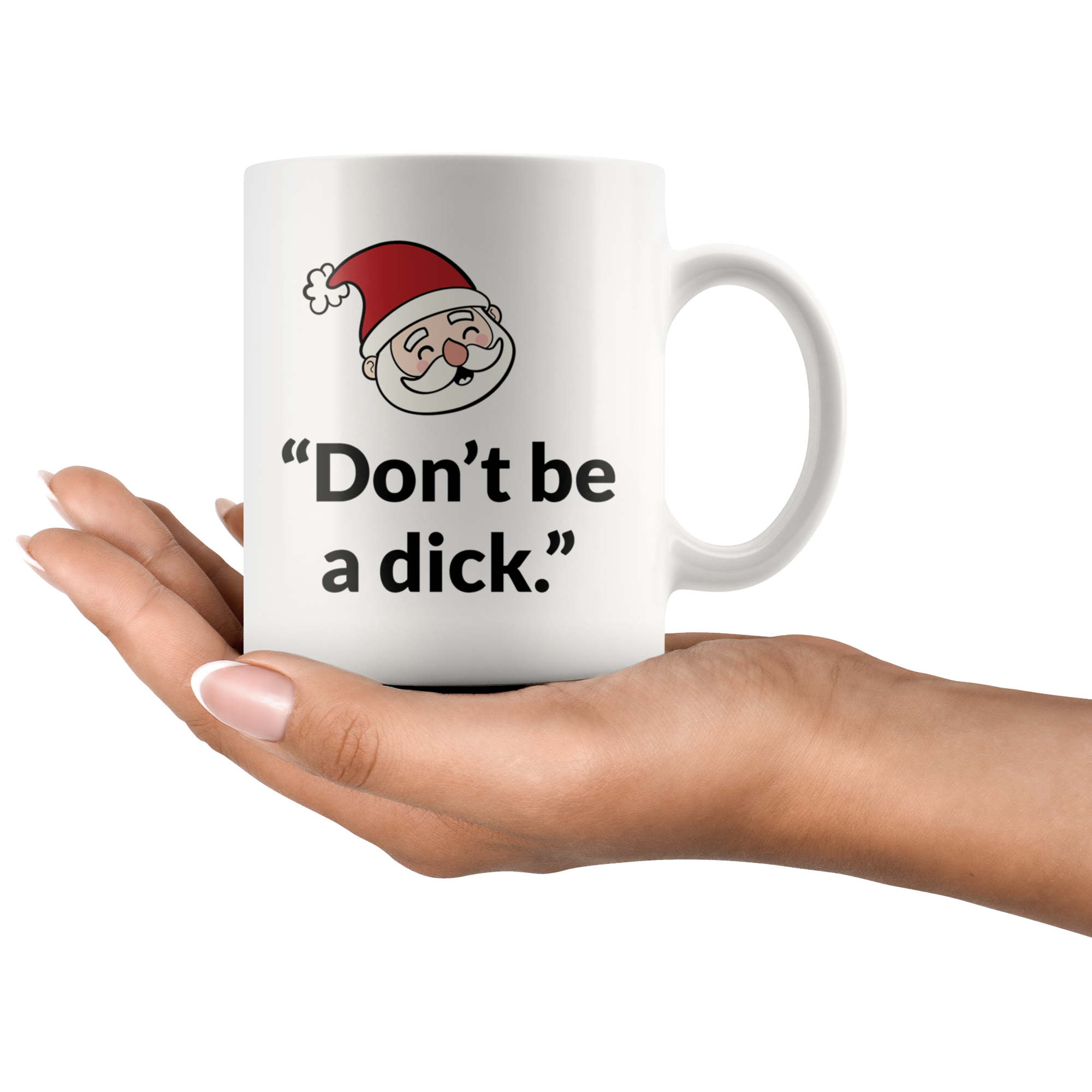 Don't Be A Di*k Coffee Mug Don't Be A Di*k Coffee Mug