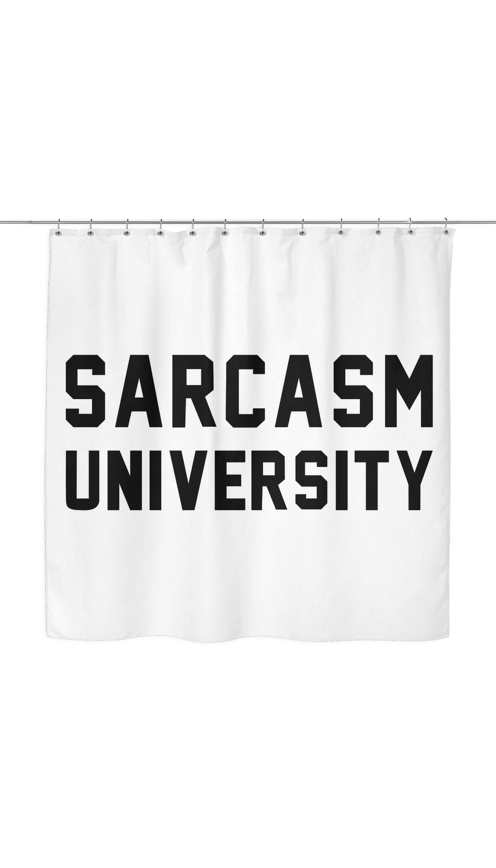 Sarcasm University Shower Curtain Sarcasm University Shower Curtain