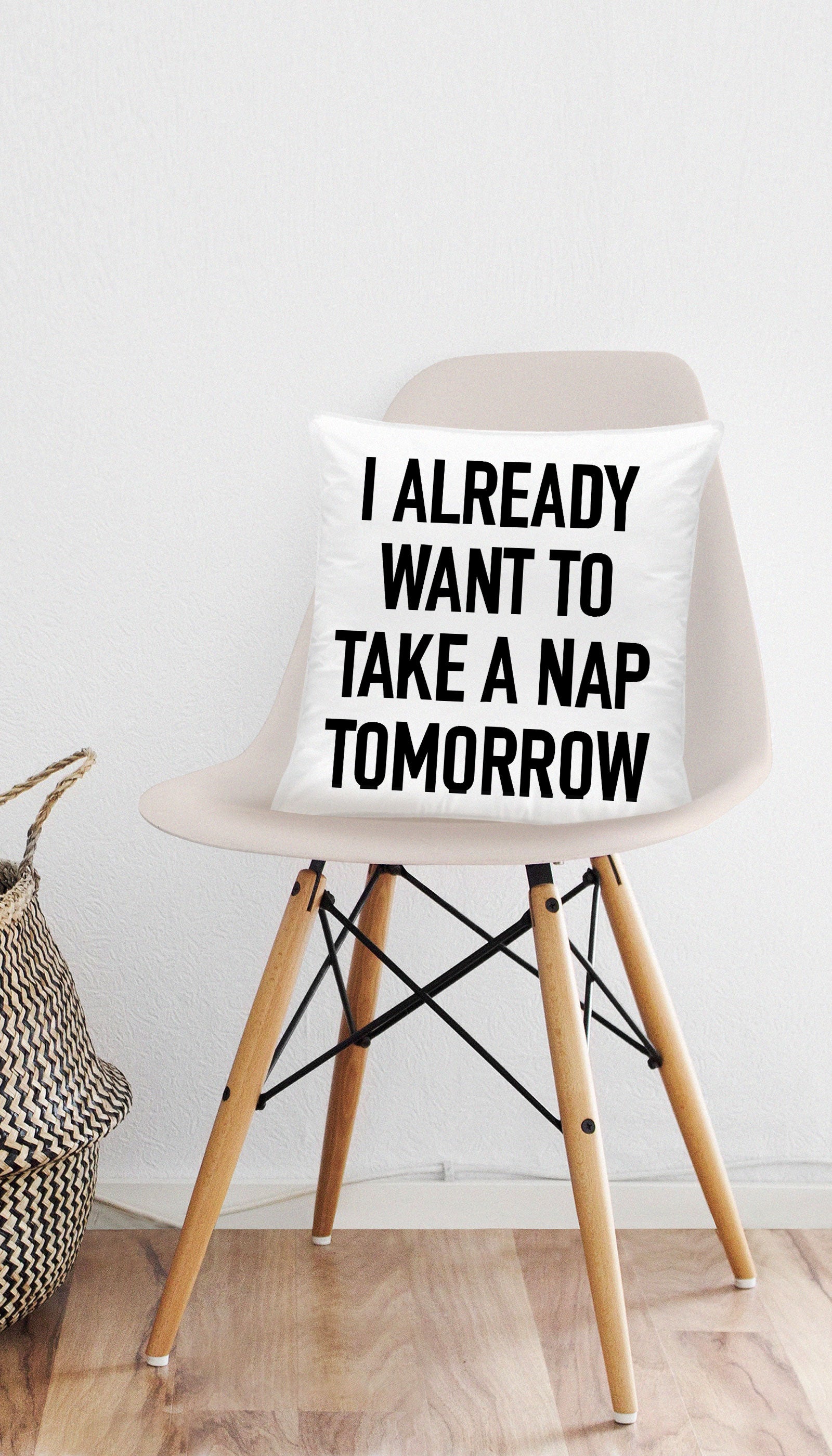 I Already Want to Take A Nap Tomorrow Funny Home Throw Pillow I Already Want To Take A Nap Tomorrow Funny & Clever Home Throw Pillow Gift | Sarcastic ME