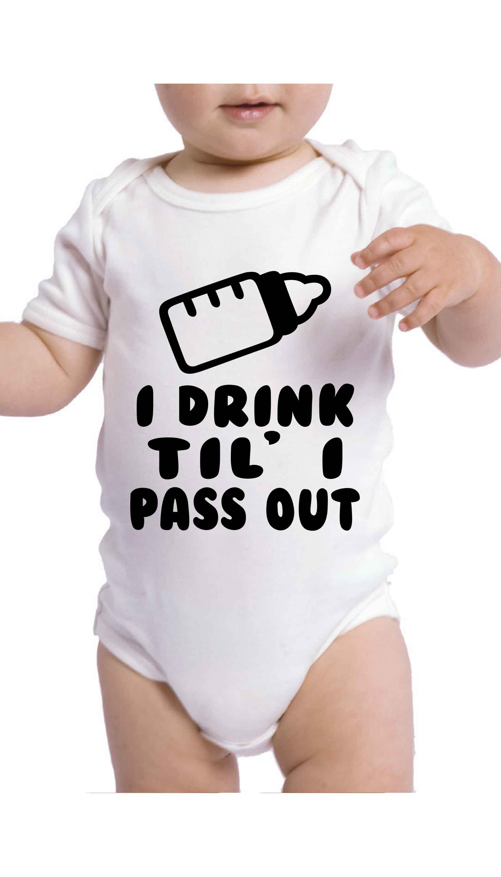 I Drink Til' I Pass Out Infant Onesie I Drink Til' I Pass Out Cute & Funny Baby Infant Onesie | Sarcastic ME