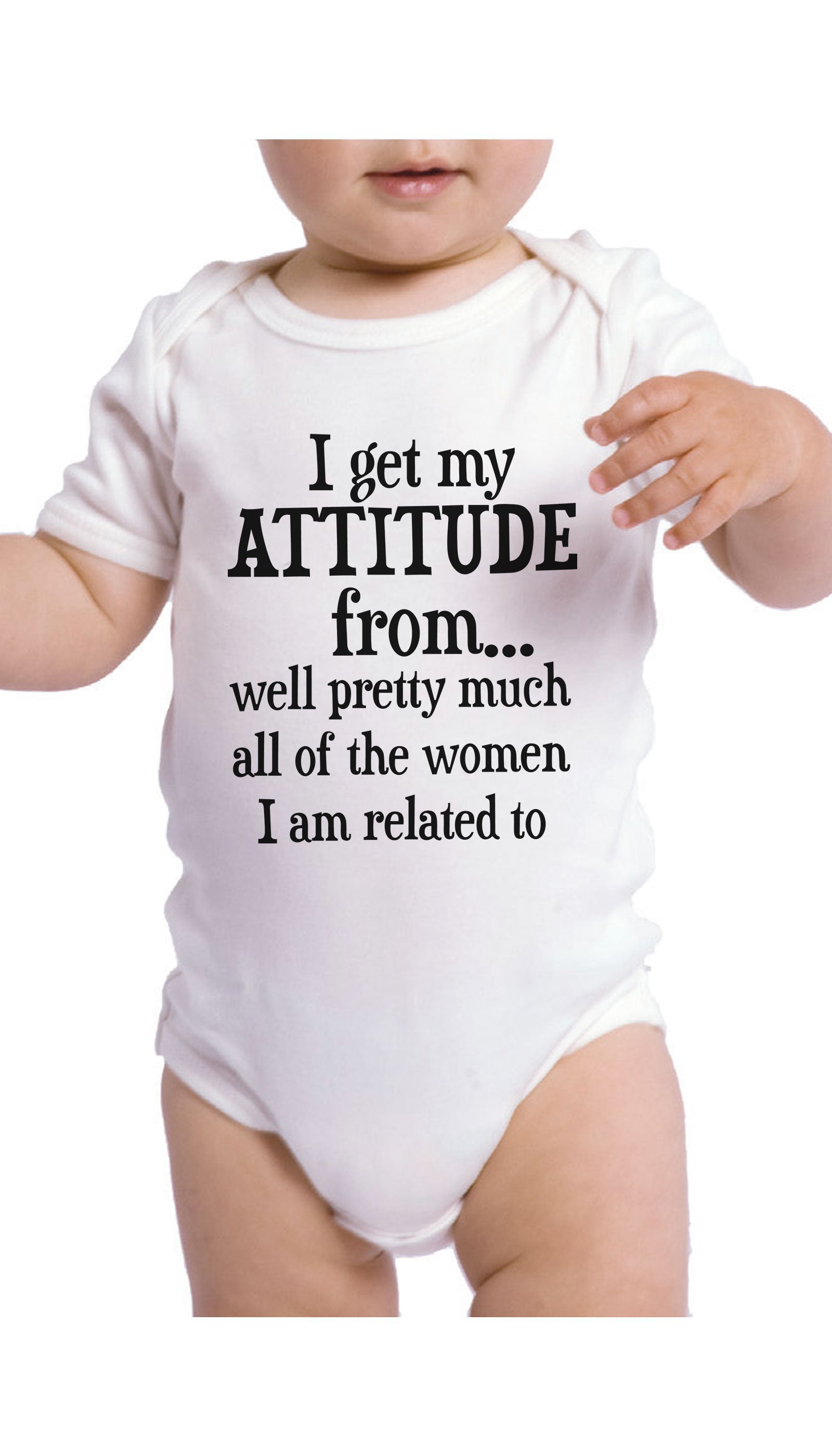 I Get My Attitude From All Women Funny Infant Onesie I Get My Attitude From All Women Funny & Clever Baby Infant Onesie Gift | Sarcastic ME