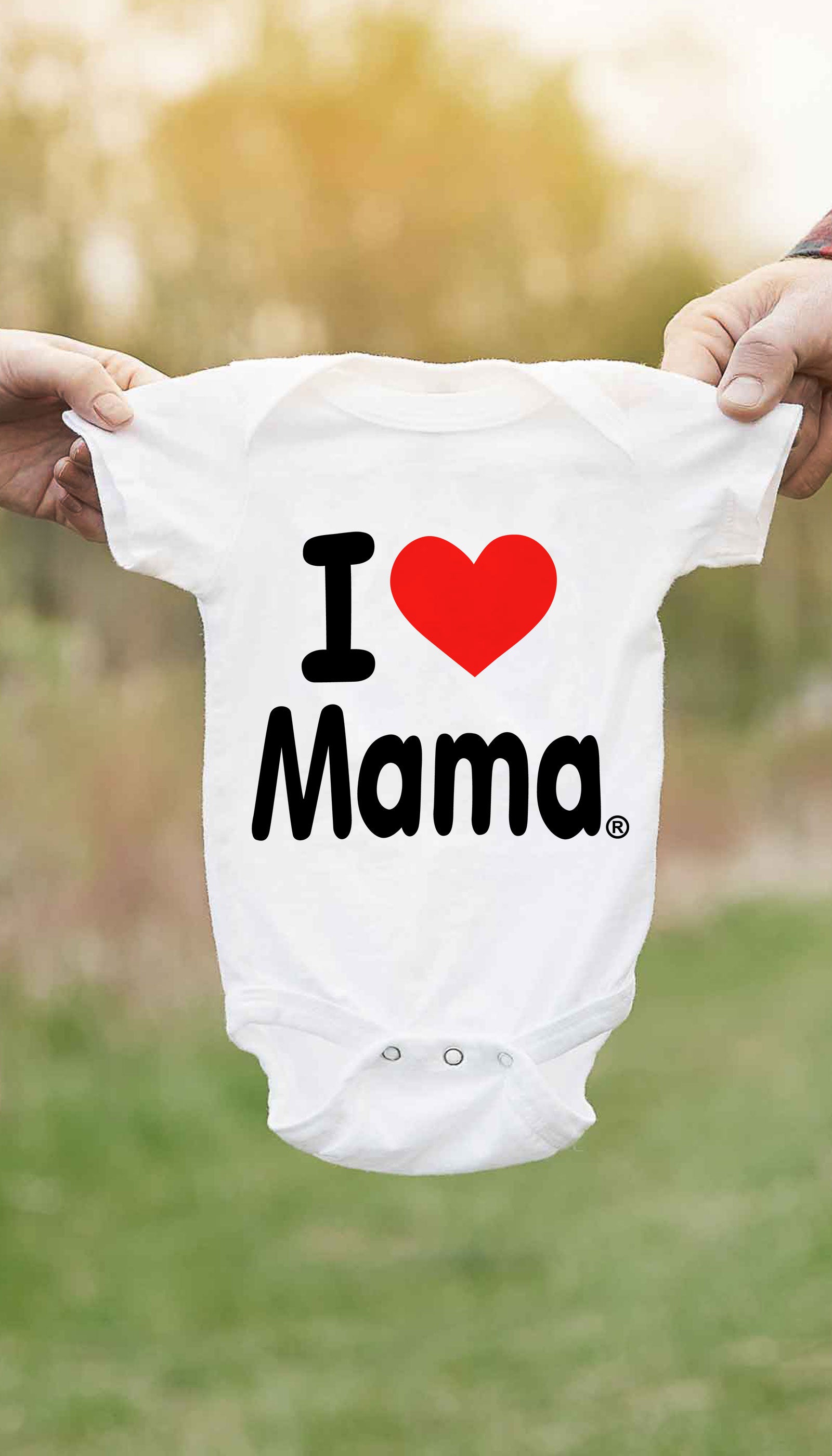 I Love Mama Infant Onesie I Love Mama Cute & Funny Baby Infant Onesie | Sarcastic ME