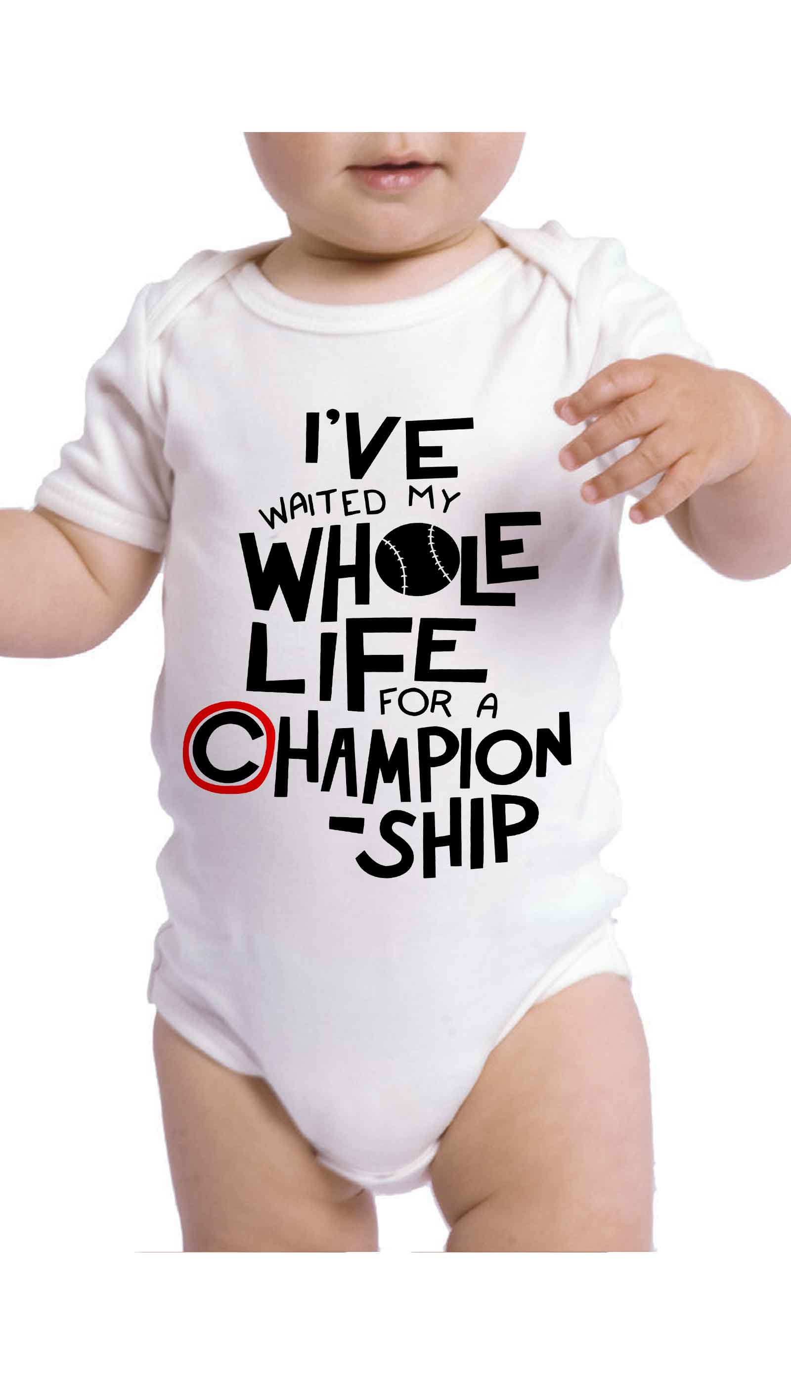I've Waited My Whole Life For A Championship Infant Onesie I've Waited My Whole Life For a Championship Funny & Clever Baby Infant Onesie Gift | Sarcastic ME