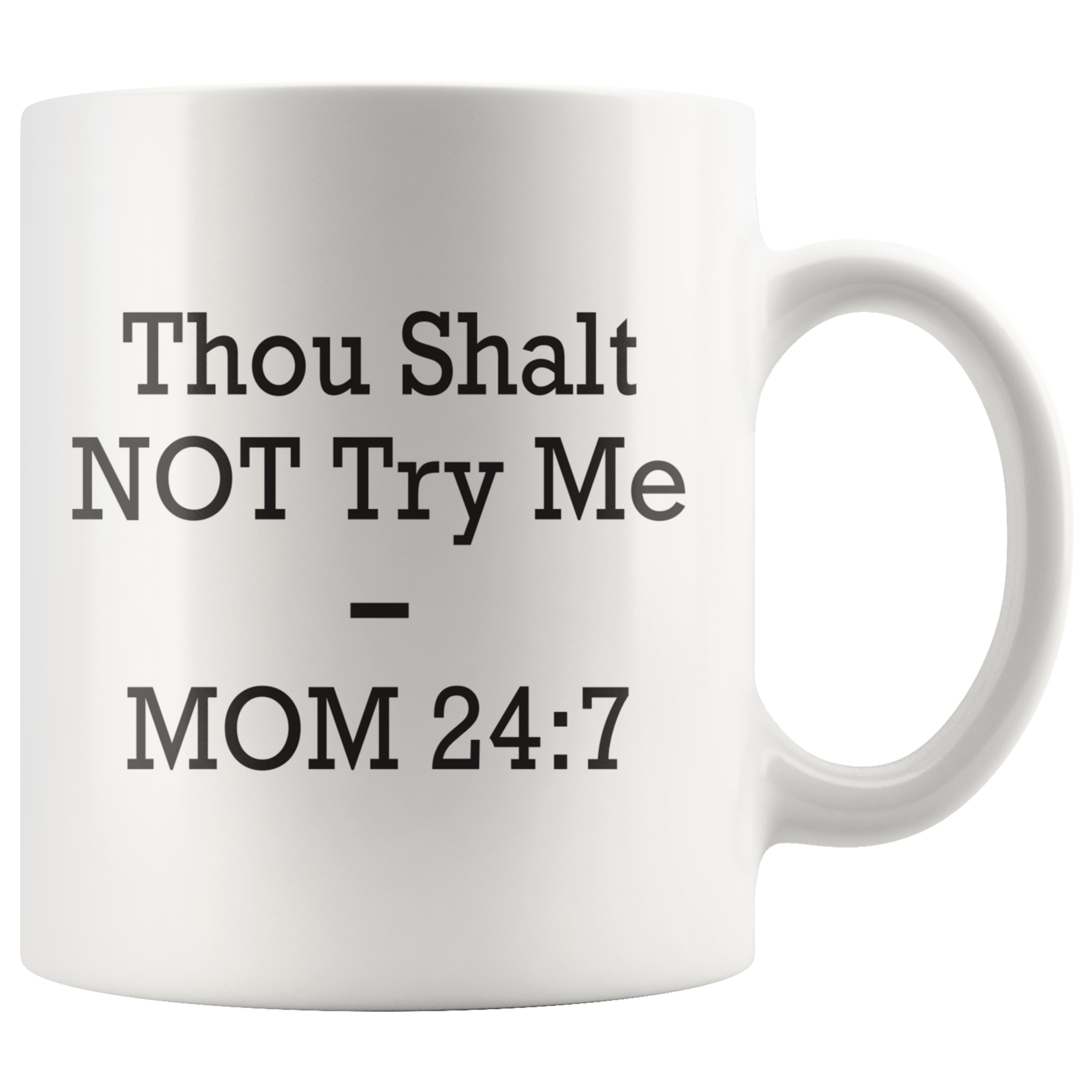 Thou Shalt NOT Try Me Coffee Mug Thou Shalt NOT Try Me Coffee Mug
