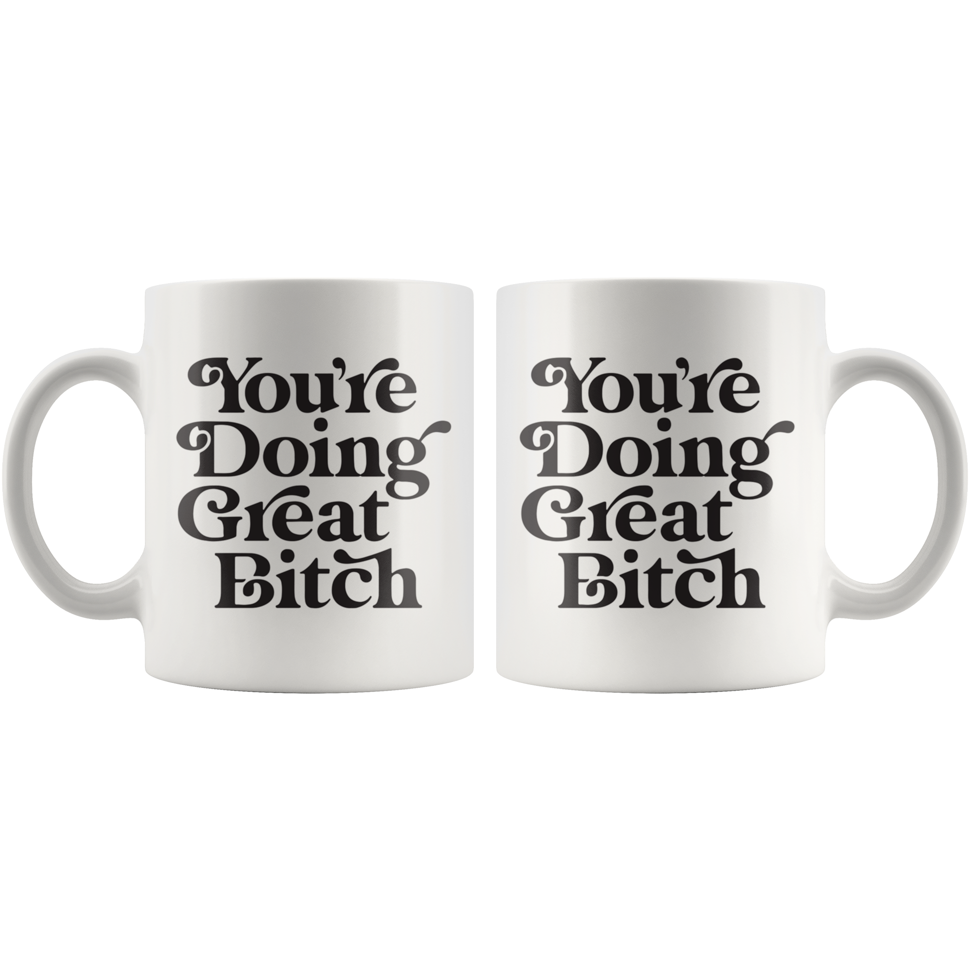 You're Doing Great Coffee Mug You're Doing Great Coffee Mug