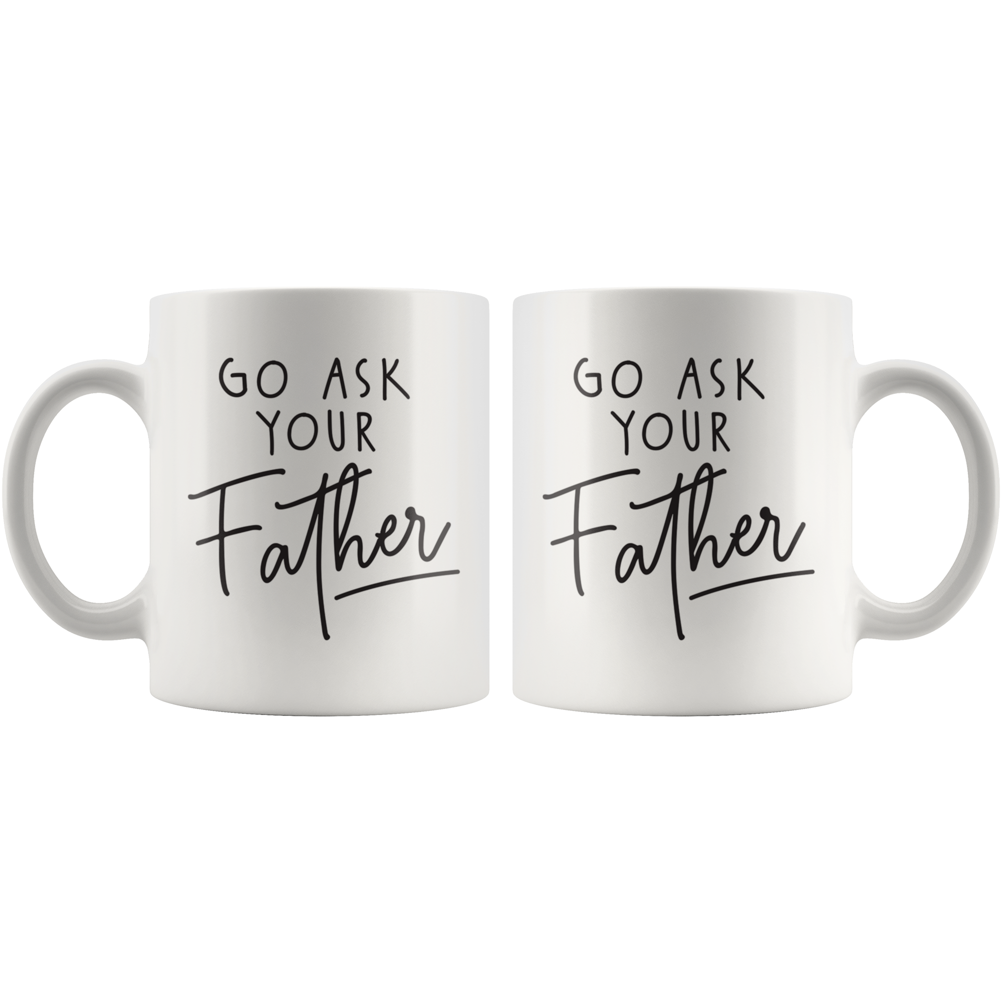 Ask Your Father Coffee Mug Ask Your Father Coffee Mug