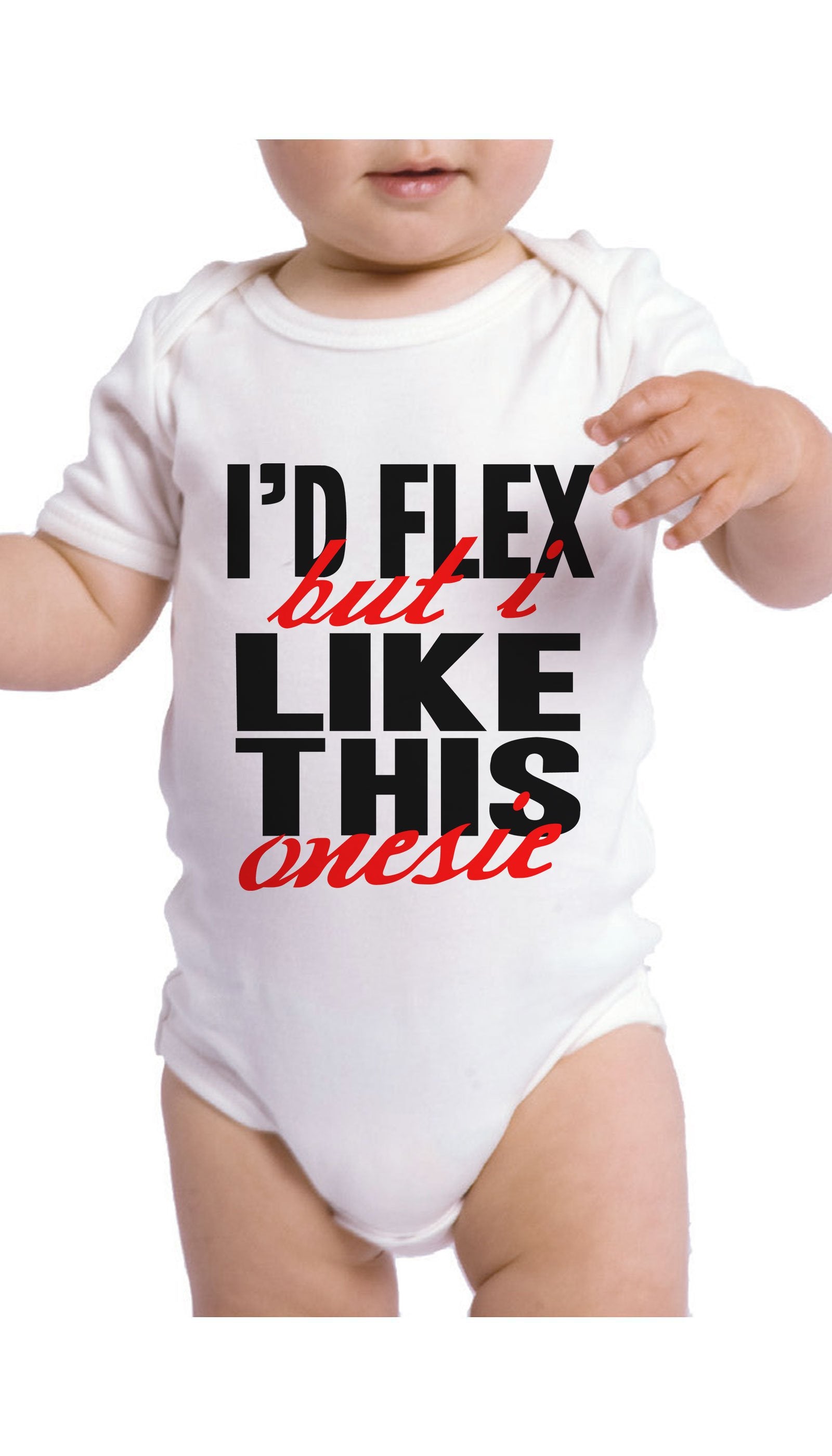 I'd Flex But I Like This Onesie Infant Onesie I'd Flex But I Like This Onesie White Infant Onesie| Sarcastic ME