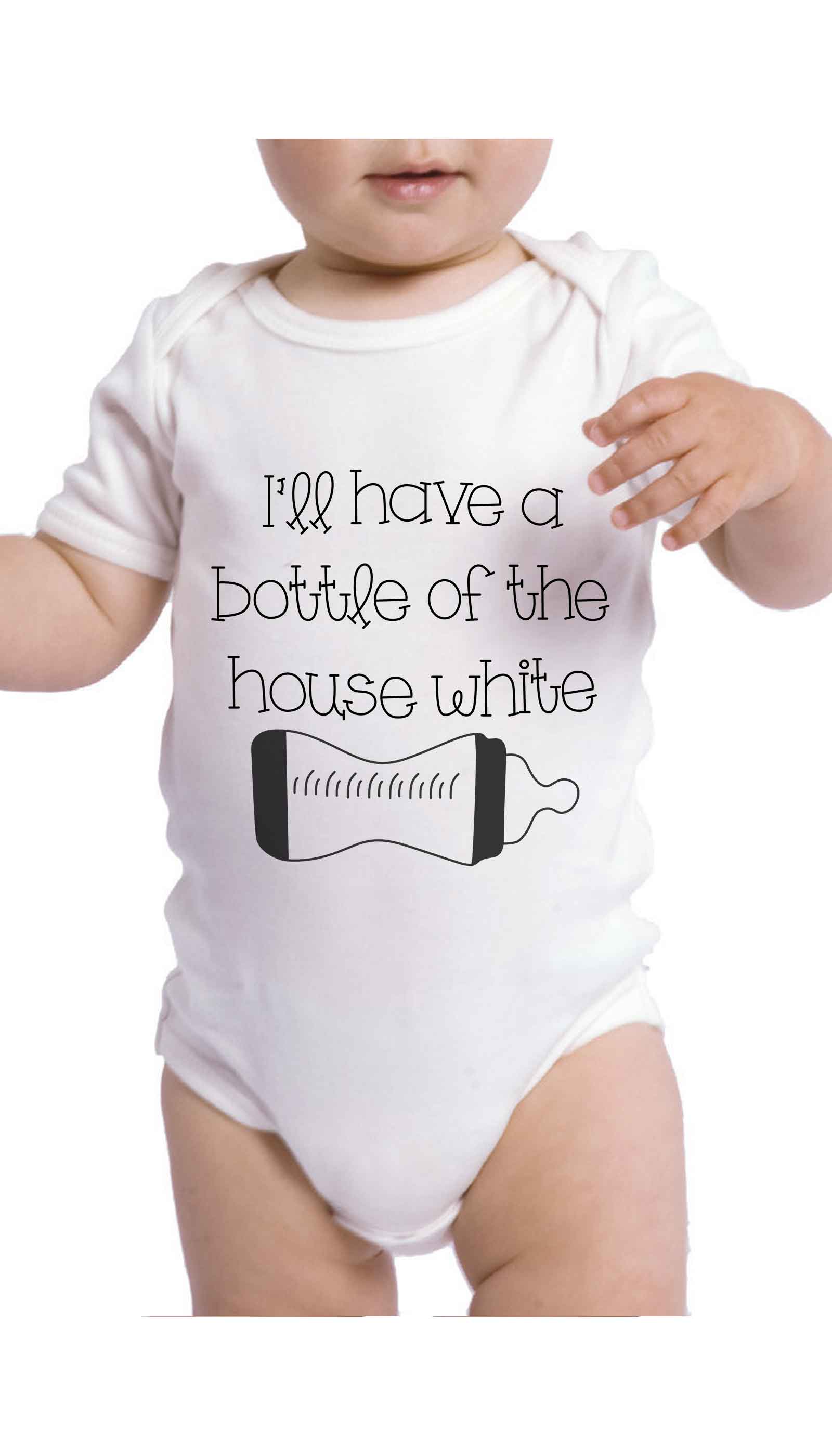 I'll Have A Bottle Of The House White Infant Onesie I'll Have A Bottle Of The House White Cute & Funny Baby Infant Onesie