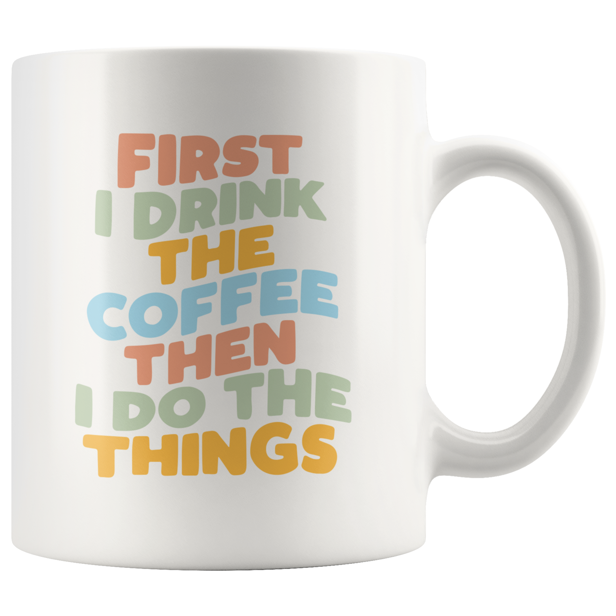 First Coffee, Then Things Coffee Mug First Coffee, Then Things Coffee Mug