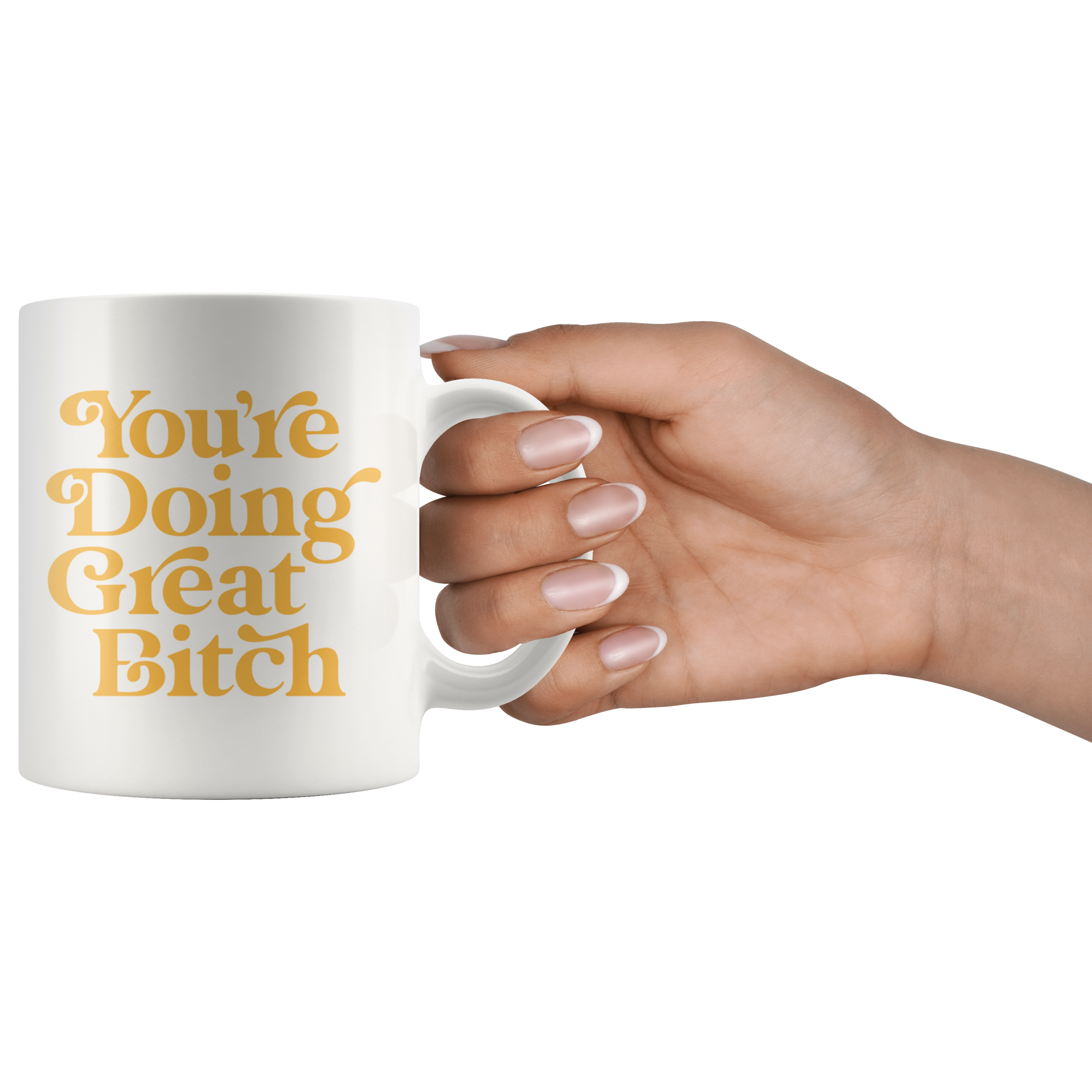 You're Doing Great Coffee Mug You're Doing Great Coffee Mug