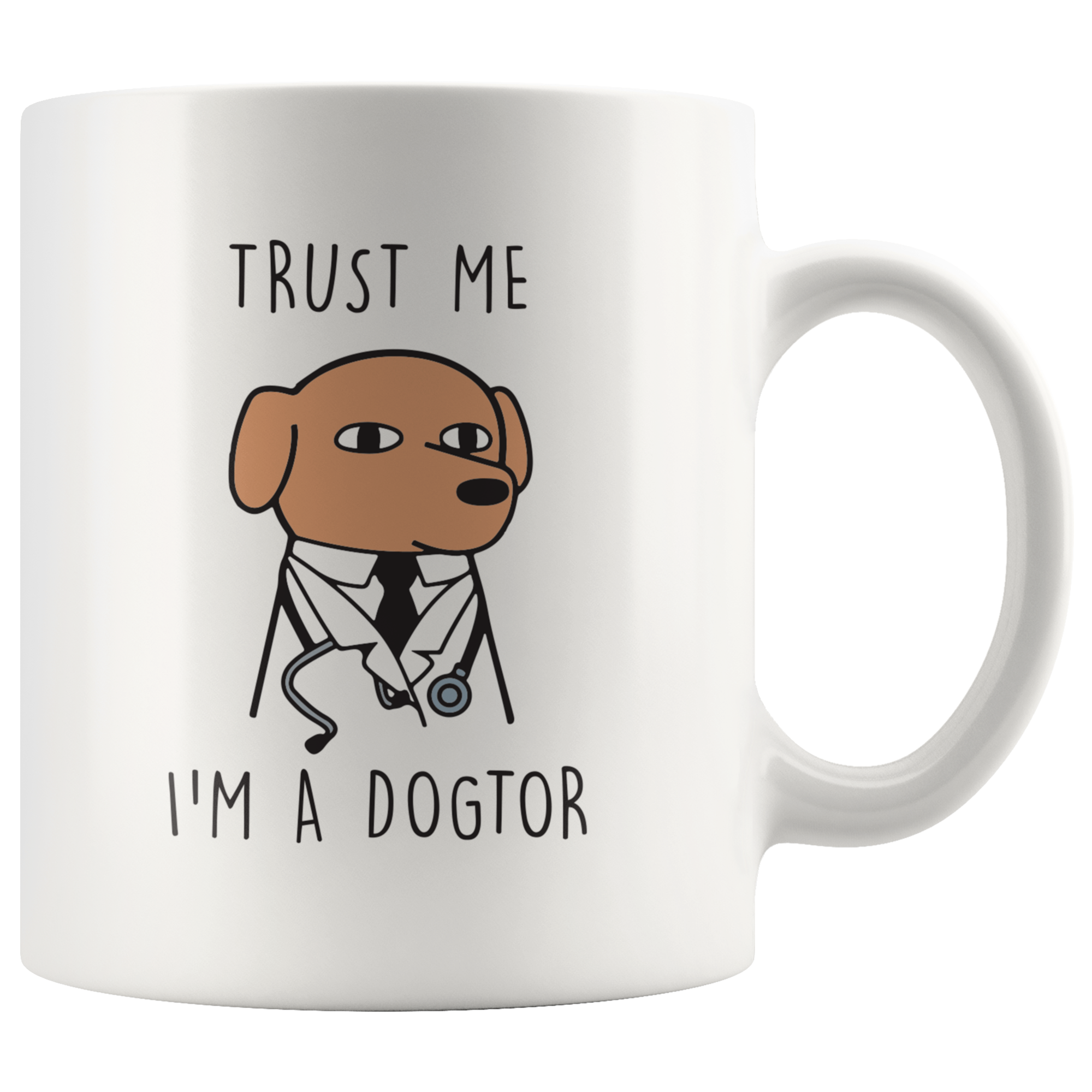 Trust Me I'm A Dogtor Coffee Mug Trust Me I'm A Dogtor Coffee Mug