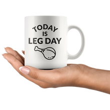 Today Is Leg Day Mug