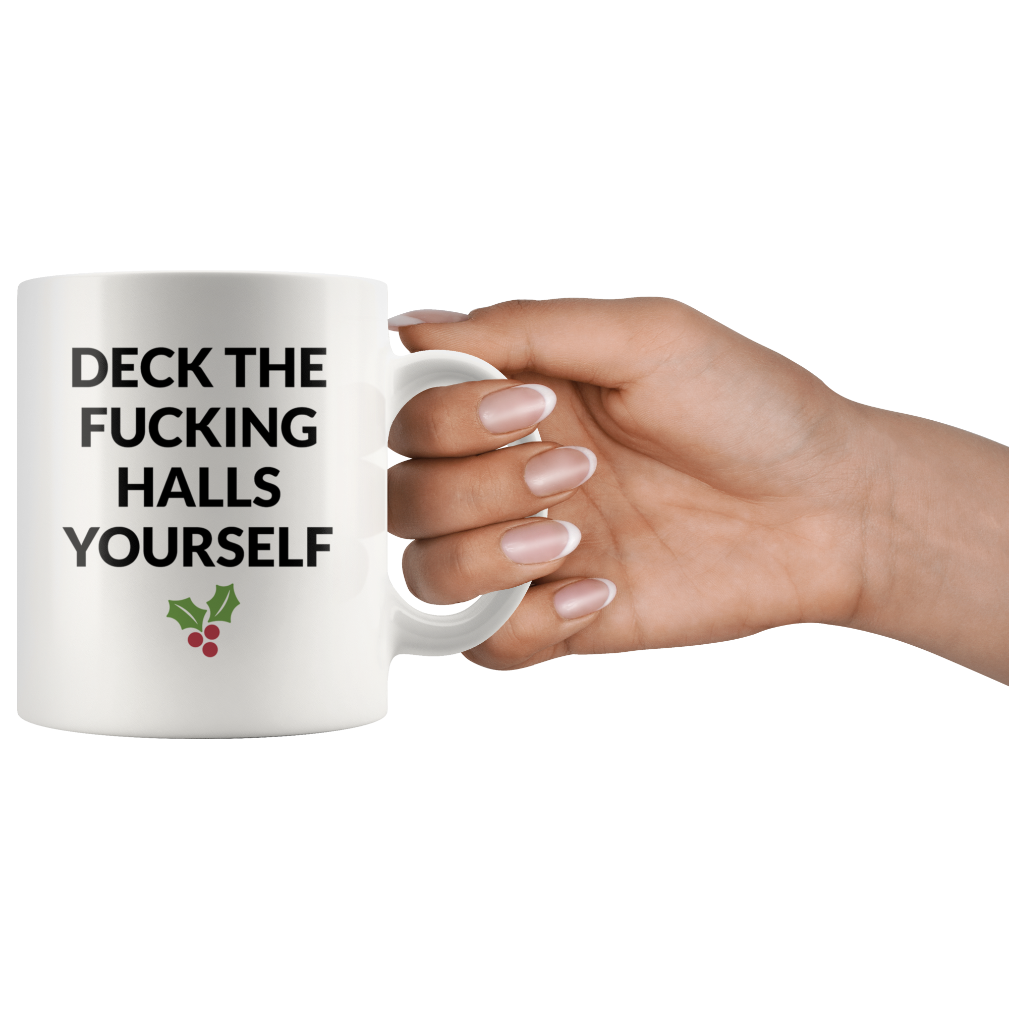 Deck The Halls Yourself Coffee Mug Deck The Halls Yourself Coffee Mug
