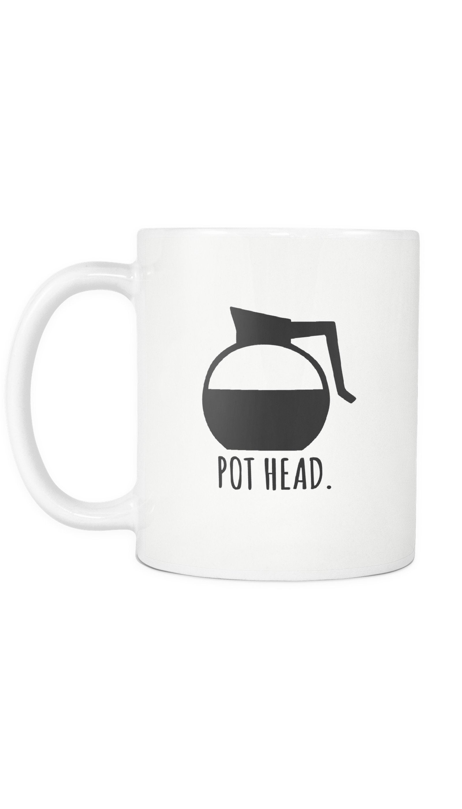 Pot Head Funny Coffee Mug Pot Head White Mug | Sarcastic ME