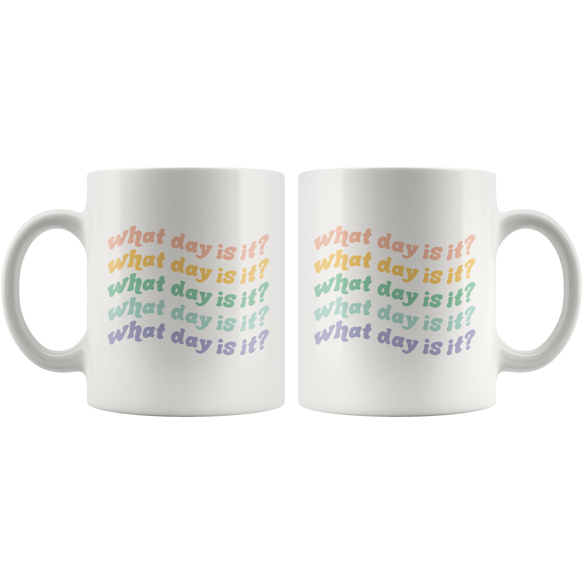 What Day Is It Coffee Mug What Day Is It Coffee Mug