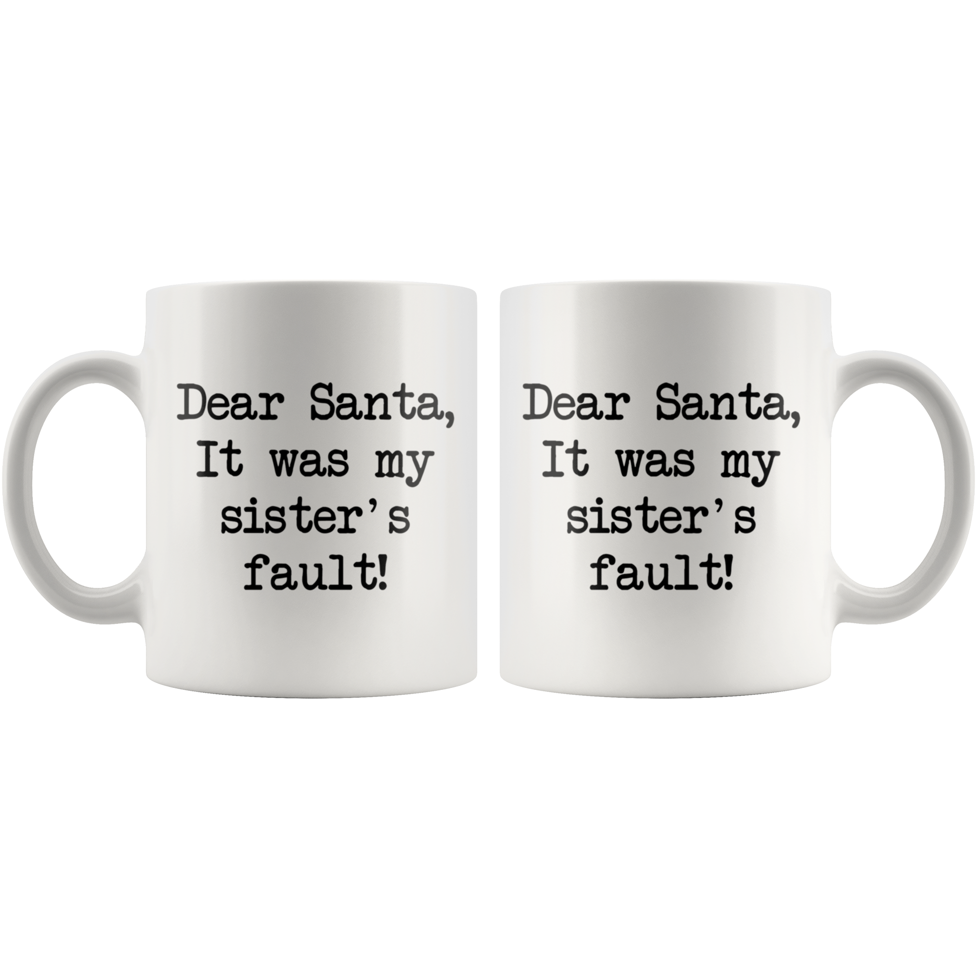 It Was My Sisters Fault Coffee Mug It Was My Sisters Fault Coffee Mug