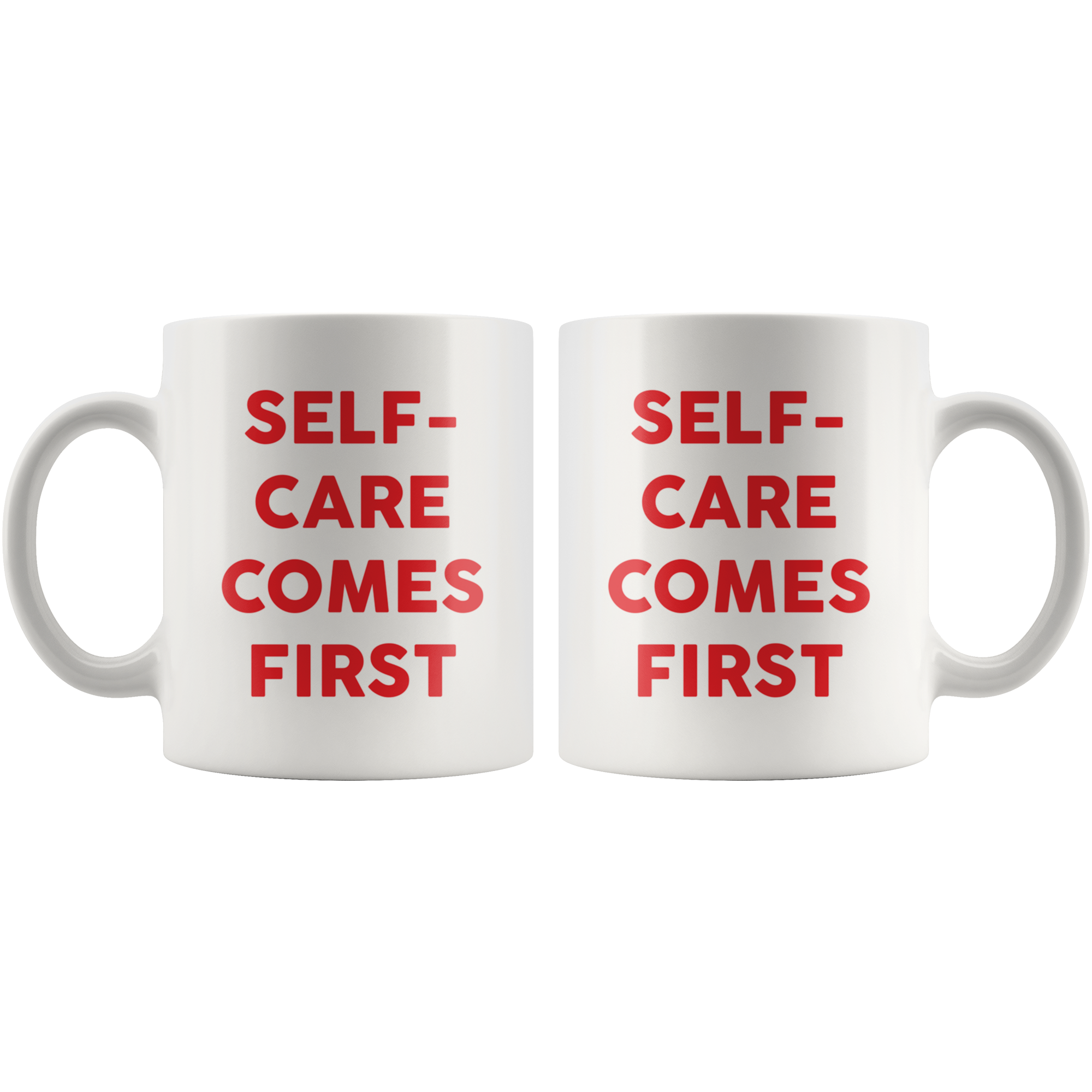 Self-Care Comes First Coffee Mug Self-Care Comes First Coffee Mug