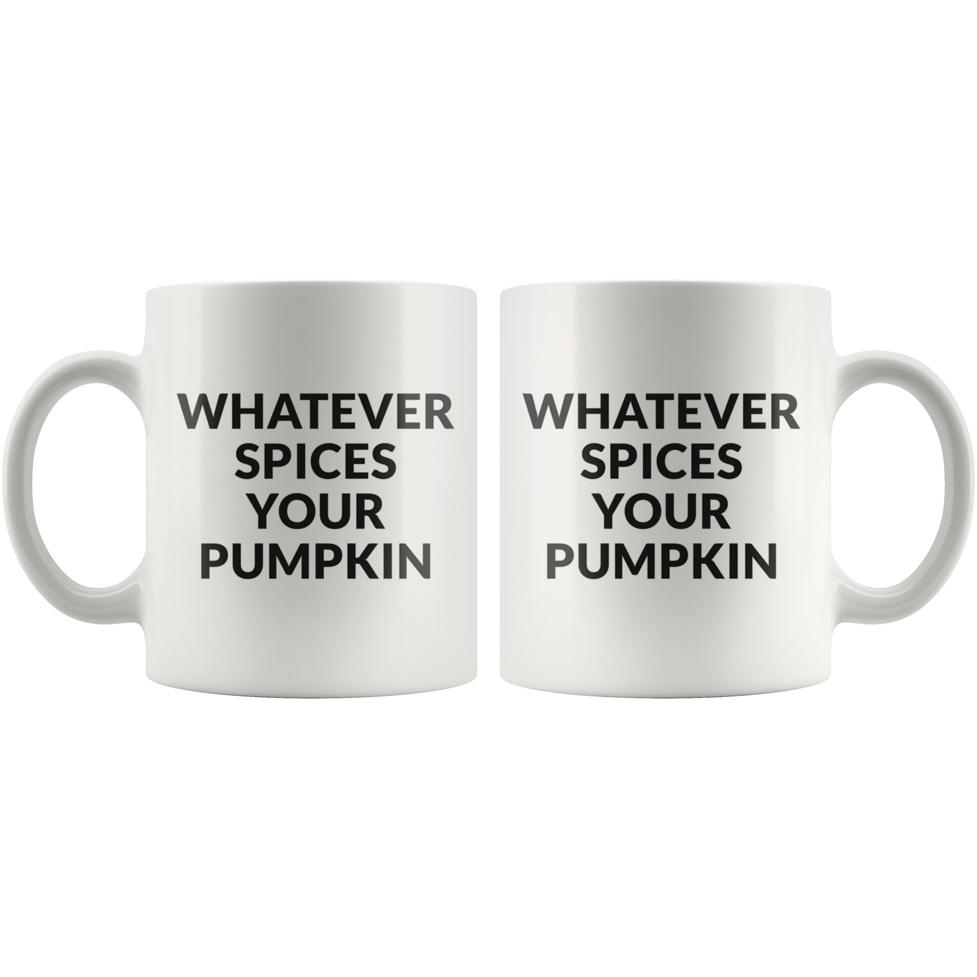 Whatever Spices Your Pumpkin Coffee Mug Whatever Spices Your Pumpkin Coffee Mug