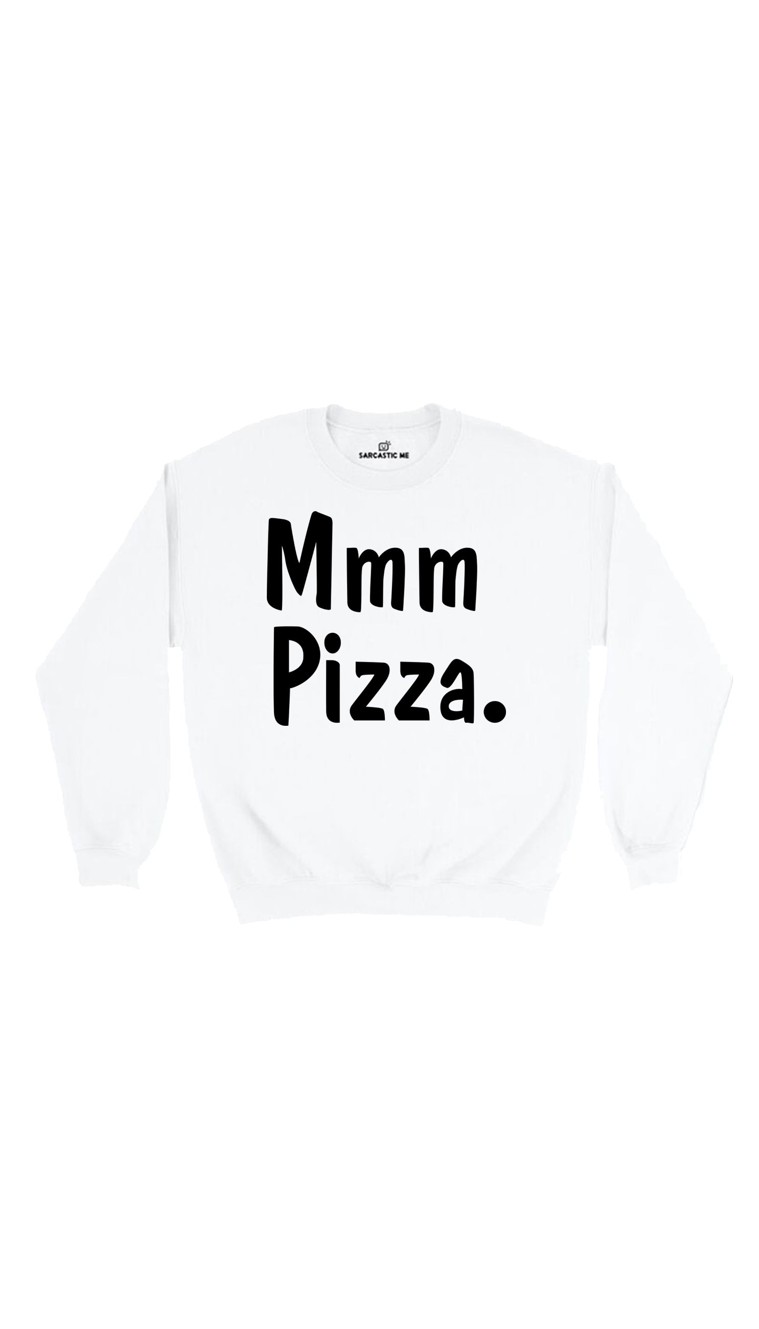 Mmm Pizza Sweatshirt Mmm Pizza White Unisex Pullover Sweatshirt | Sarcastic Me