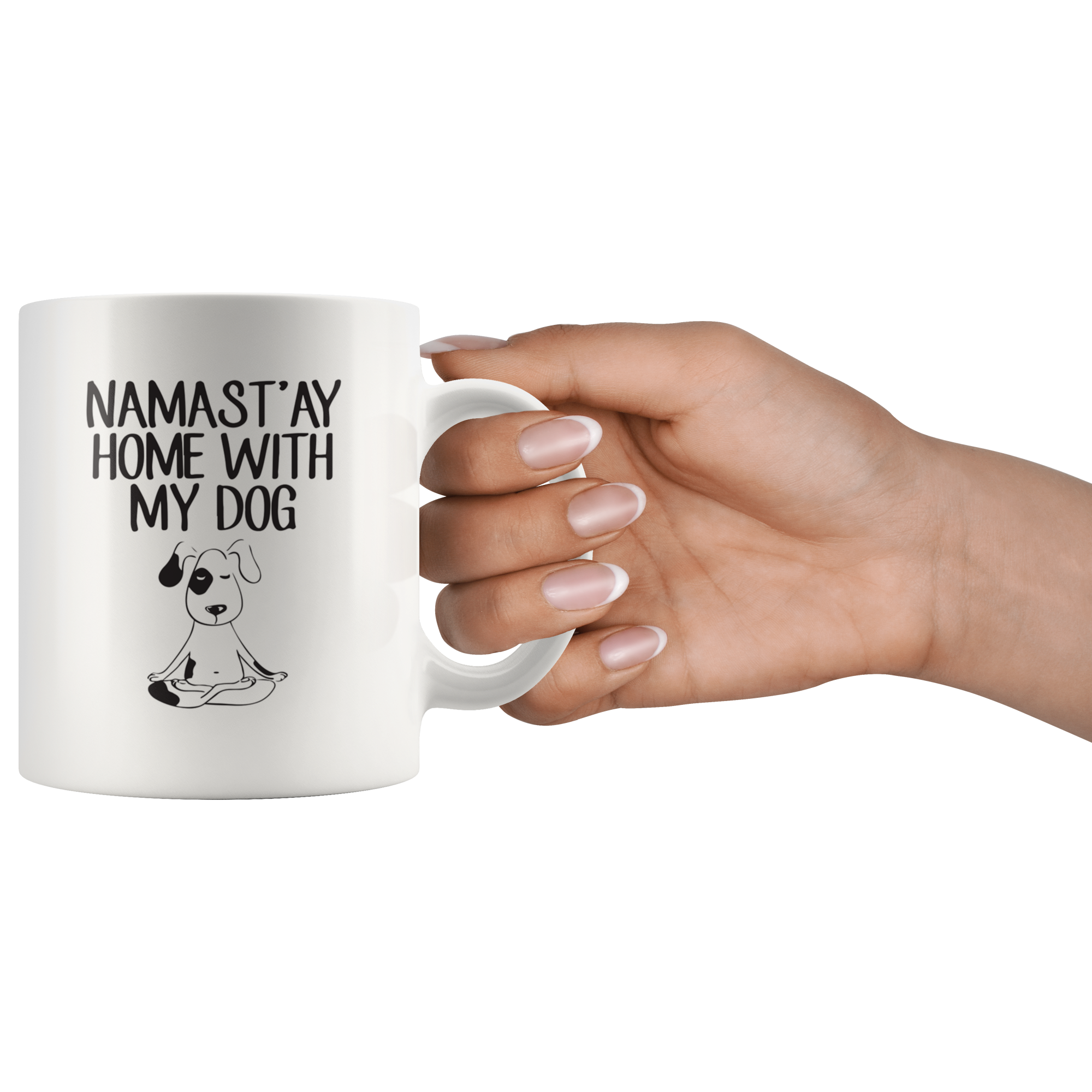 Namast'ay Home With My Dog Coffee Mug Namast'ay Home With My Dog Coffee Mug